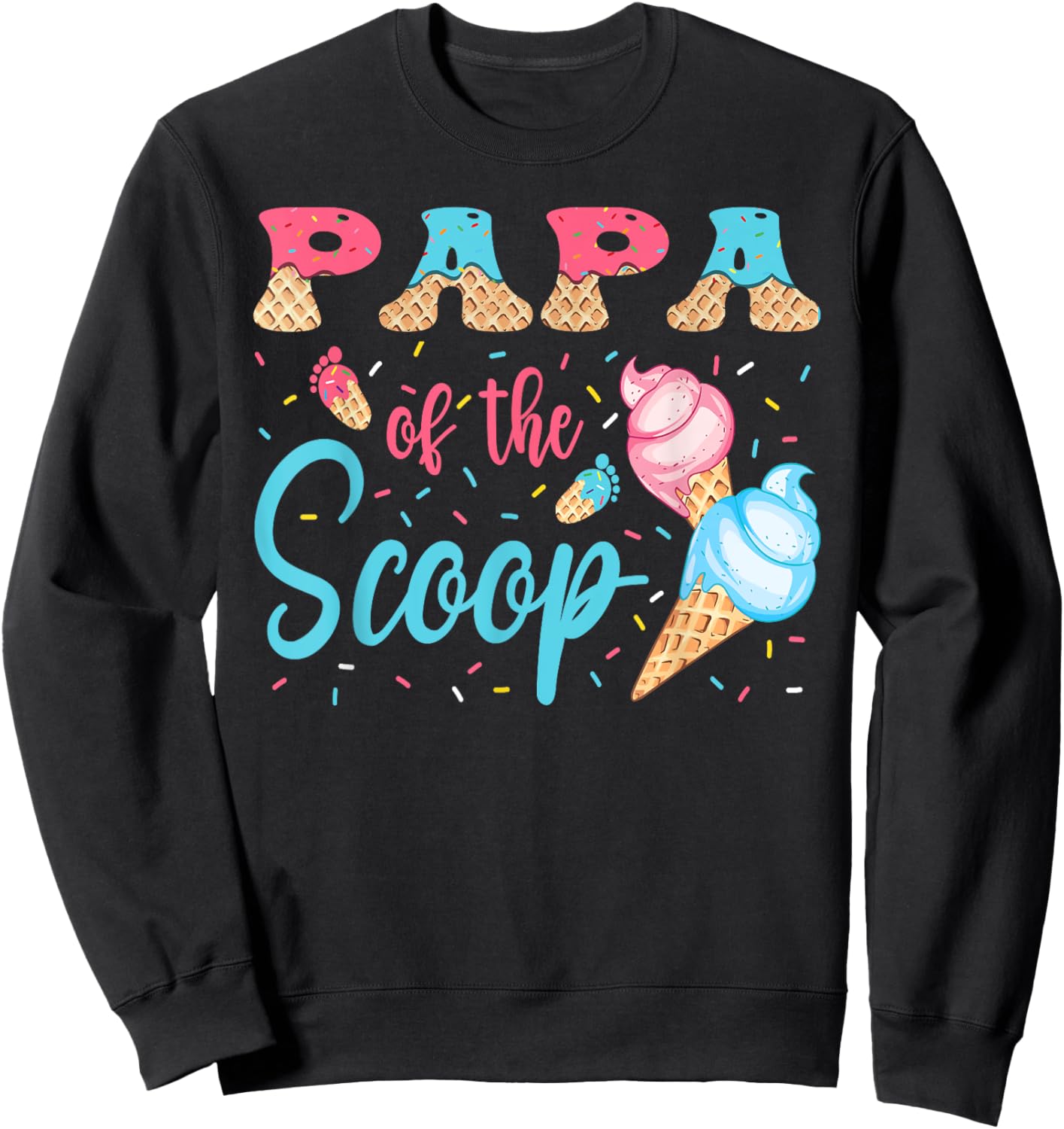 Papa Of The Scoop Ice Cream Gender Reveal Baby Shower Sweatshirt - Sweatshirt | Black