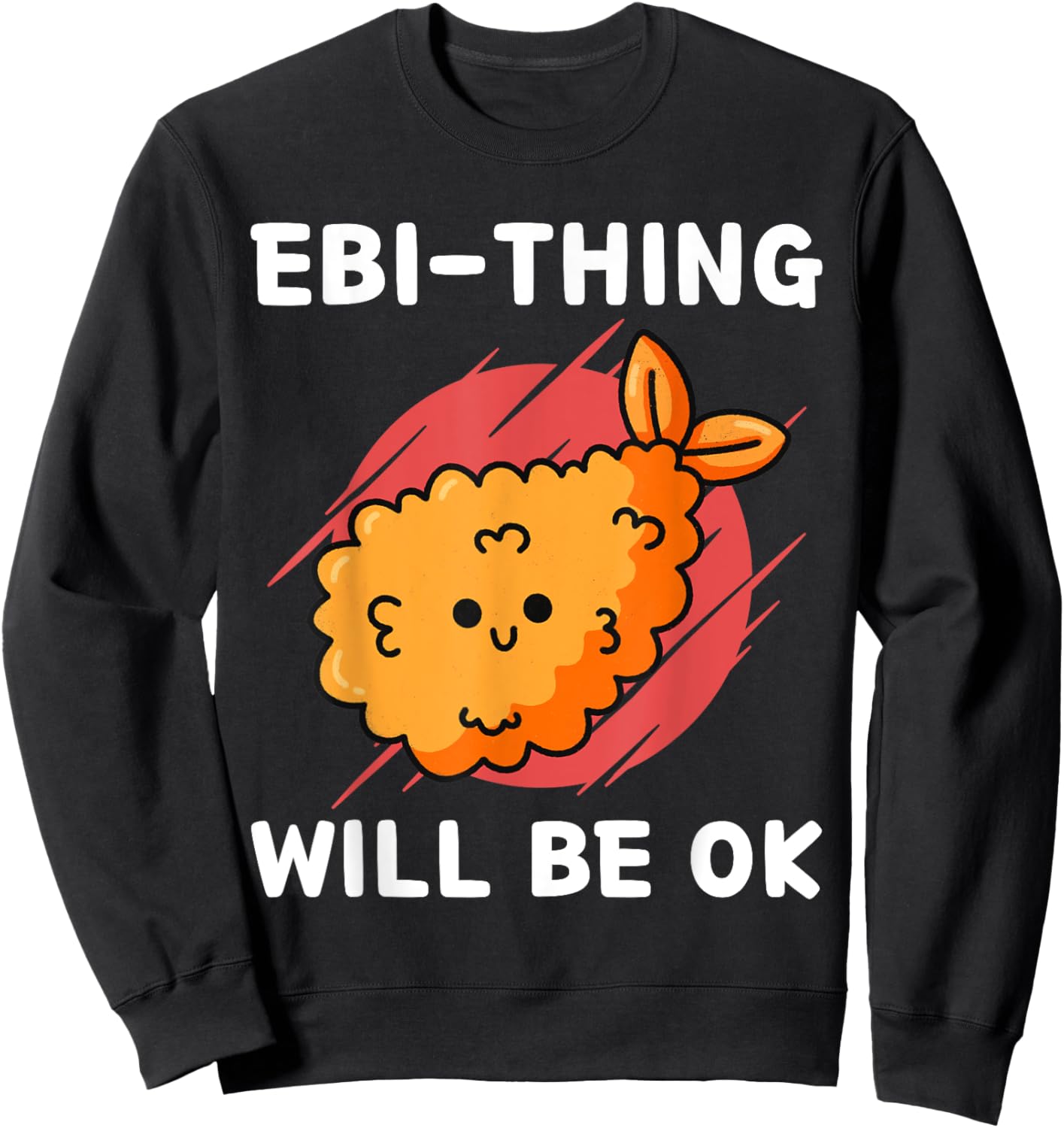 Cute Kawaii Tempura Ebi-Thing Will Be Ok Kawaii Aesthetic Sweatshirt - Sweatshirt | Black