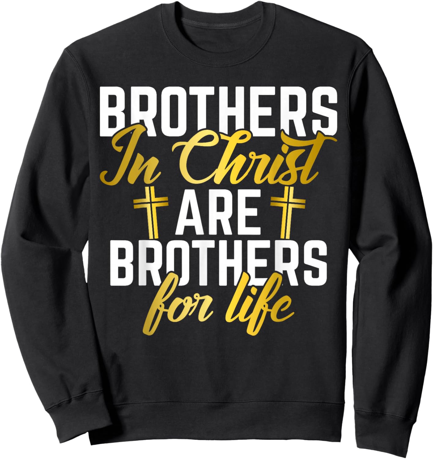 Brothers in Christ are Brothers for Life Brother Sweatshirt - Sweatshirt | Black