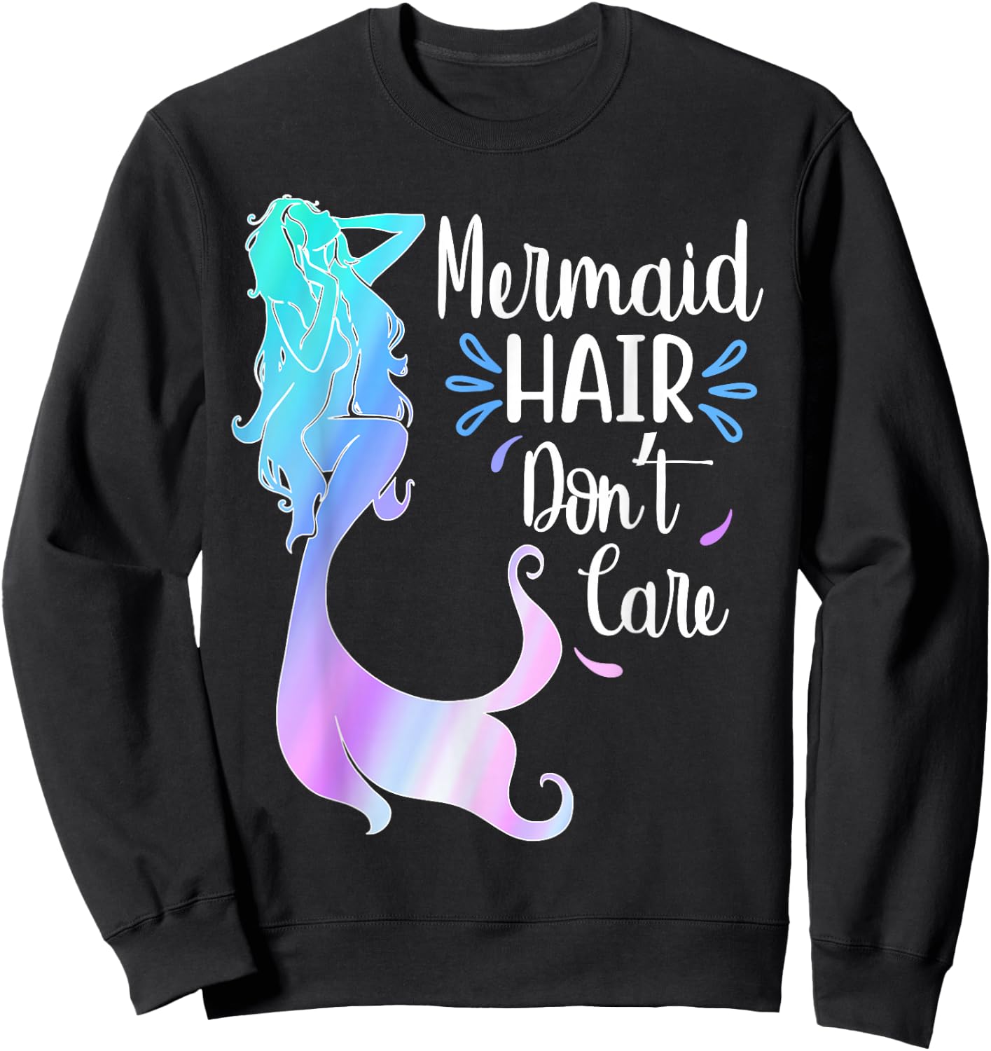 Mermaid Hair Don't Care Watercolor Mermaid Lovers Swim Hair Sweatshirt - Sweatshirt | Black