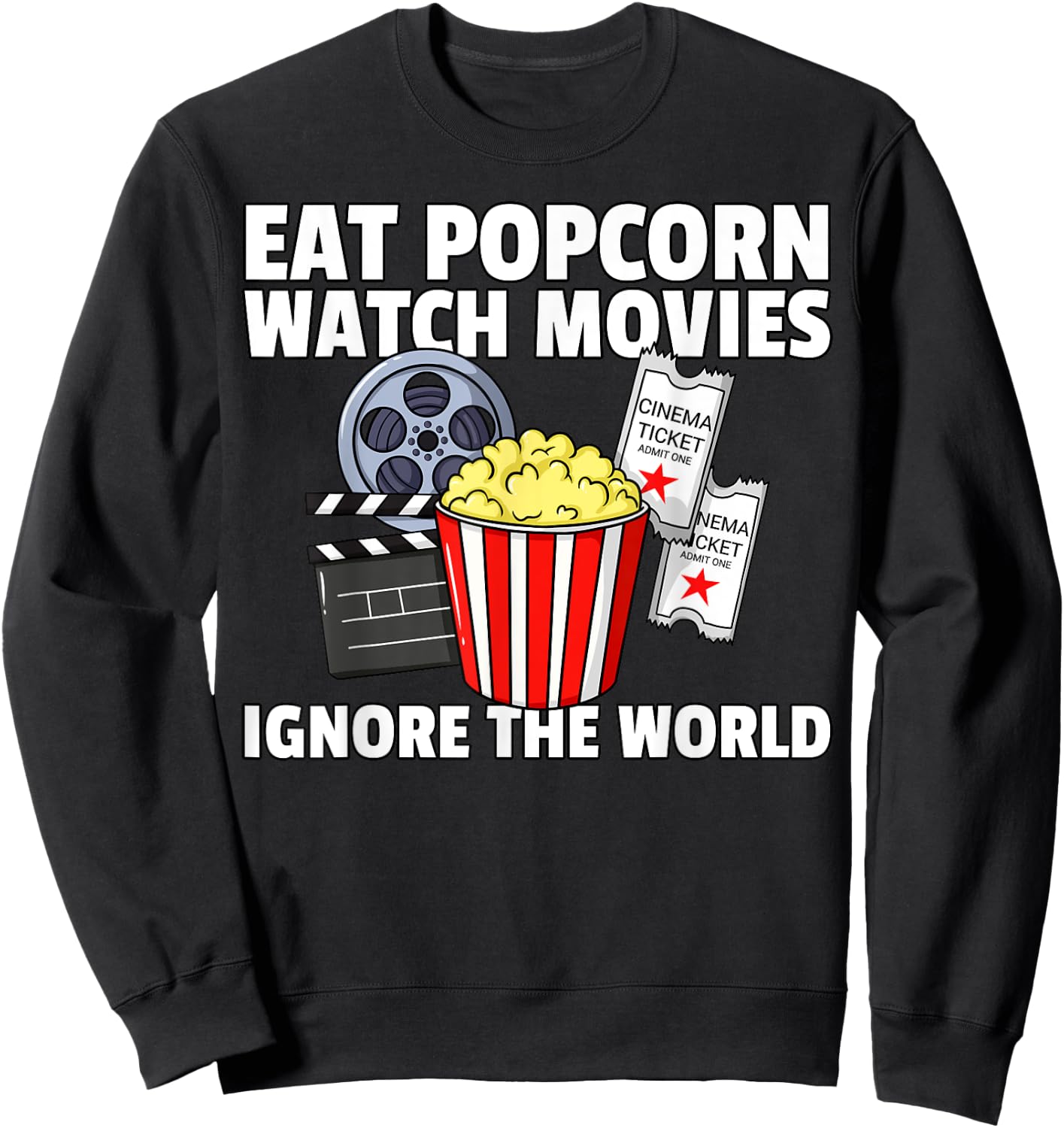 Eat Popcorn Watch Movies Ignore the World Cinema Night Sweatshirt - Sweatshirt | Black