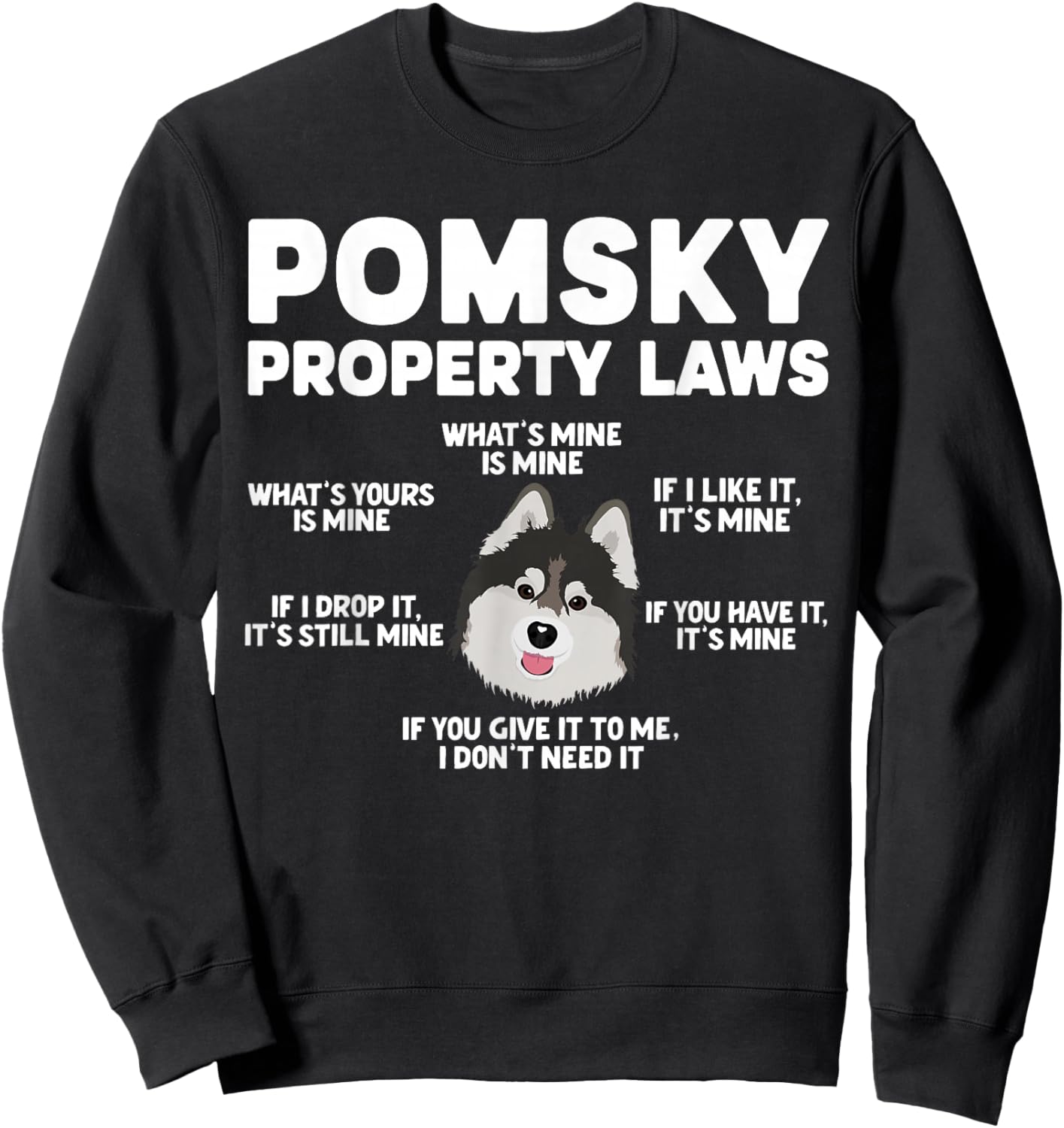 Pomsky Property Laws Pomsky Lover Pomsky Owner Sweatshirt - Sweatshirt | Black