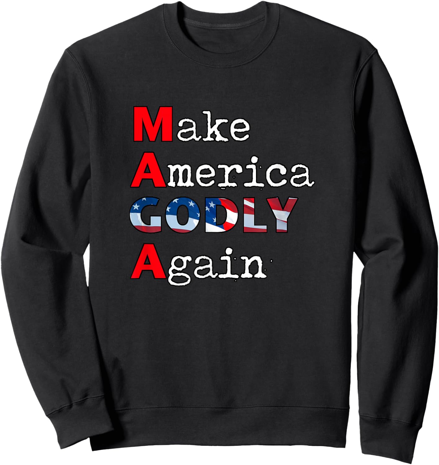 MAGA Make America GODLY Again Sweatshirt - Sweatshirt | Black