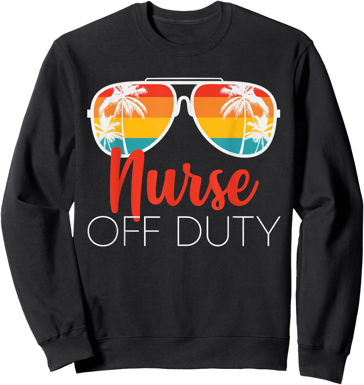 Nurse Off Duty Shirt Nurse Off Duty Nurse Sweatshirt - Sweatshirt | Black
