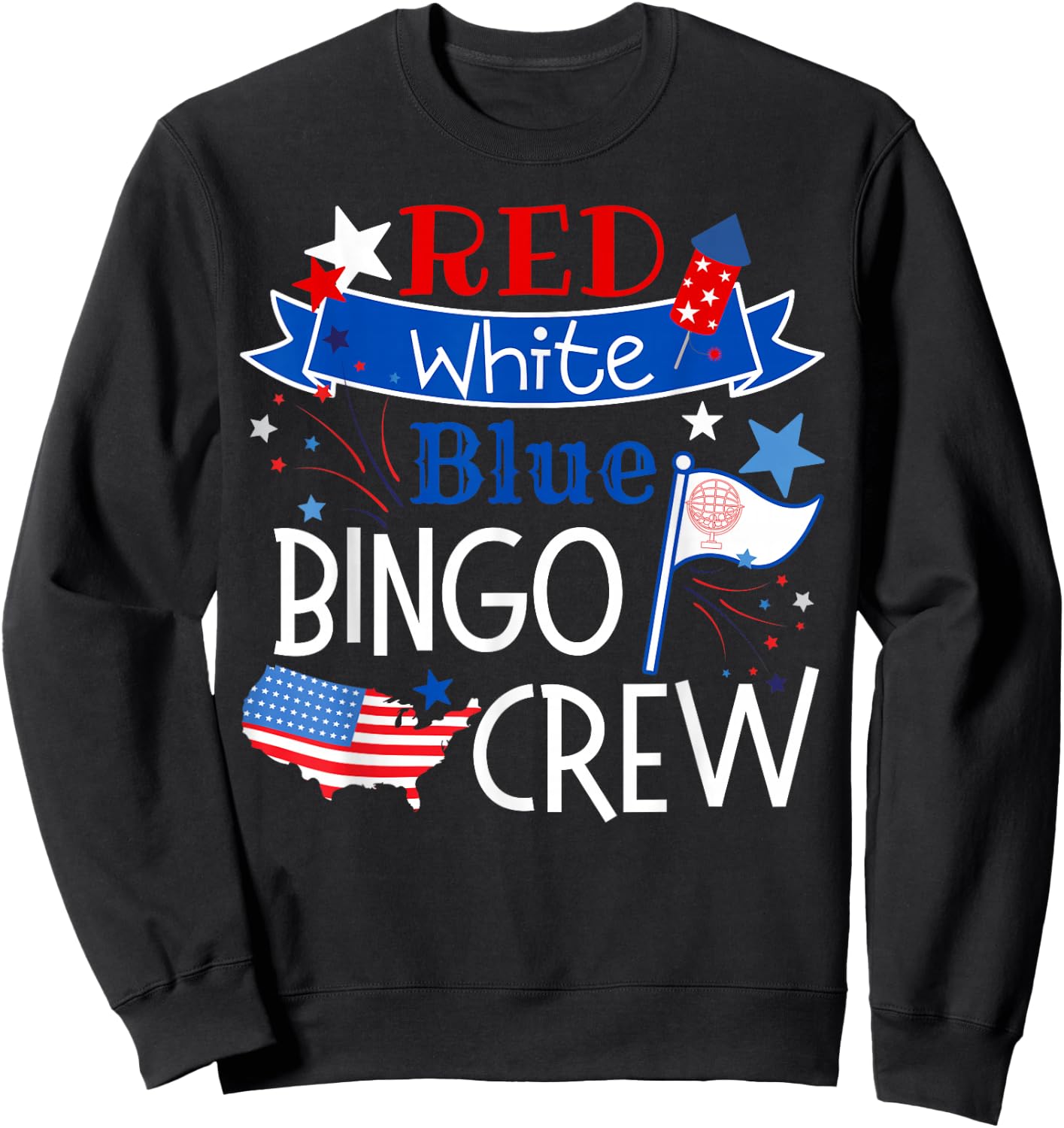 Bingo Crew Red White Blue American Patriotic Fourth of July Sweatshirt - Sweatshirt | Black