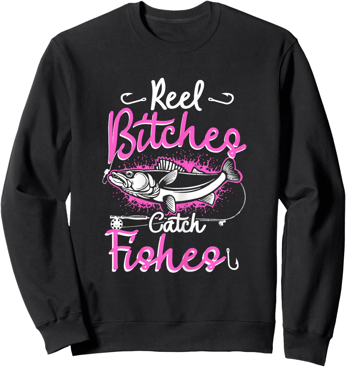 Reel Bitches Catch Fishes Funny Fly Fishing Pink Fish Sweatshirt - Sweatshirt | Black