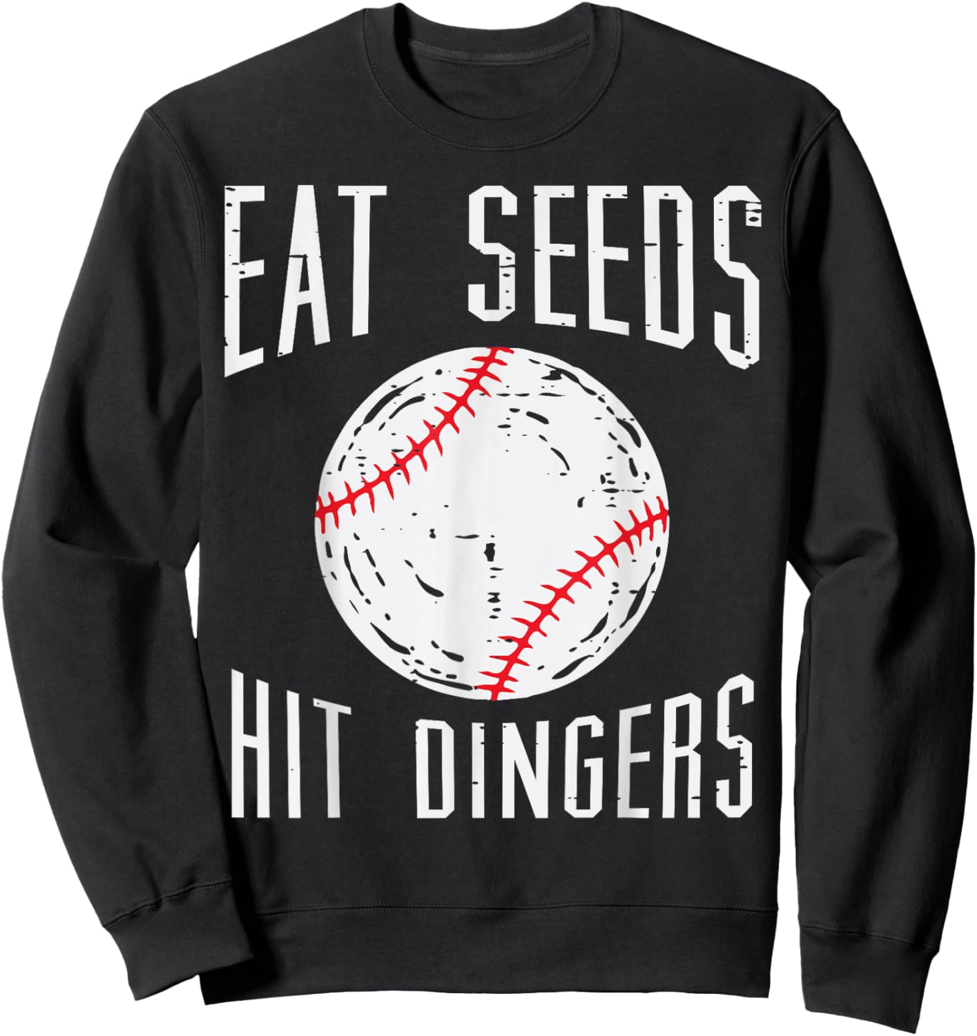 Baseball Eat Seeds Hit Dingers Funny Men Women Boys Kids Sweatshirt - Sweatshirt | Black