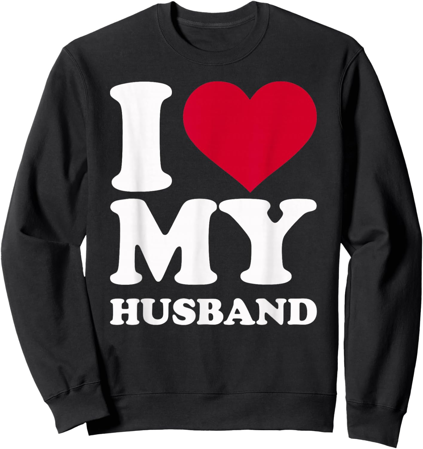 I Love My Husband Sweatshirt - Sweatshirt | Black