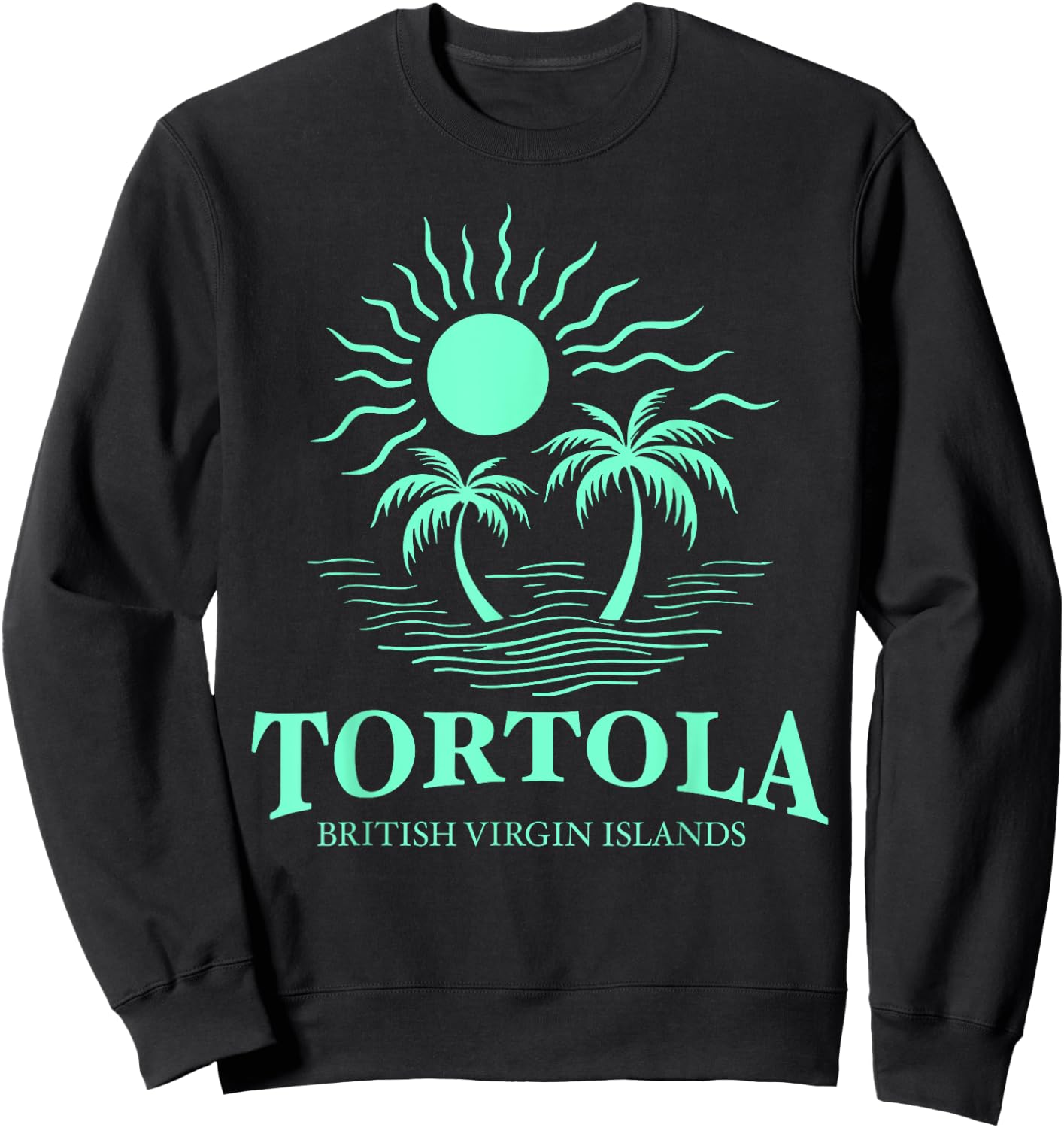 Tortola B.V.I British Virgin Islands Souvenir Vacation Sweatshirt - Sweatshirt | Black