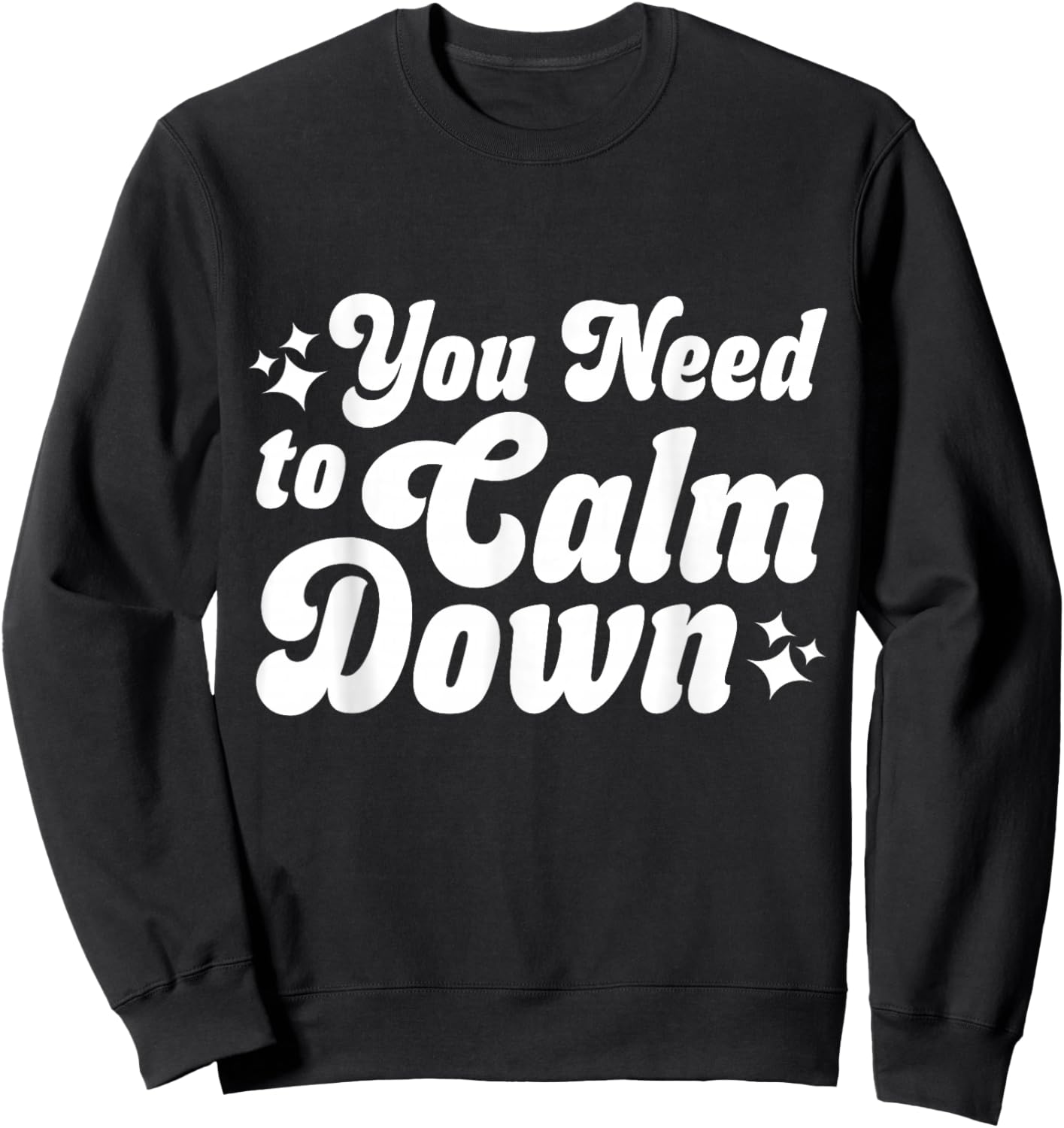 You Need to Calm Down Sweatshirt - Sweatshirt | Black