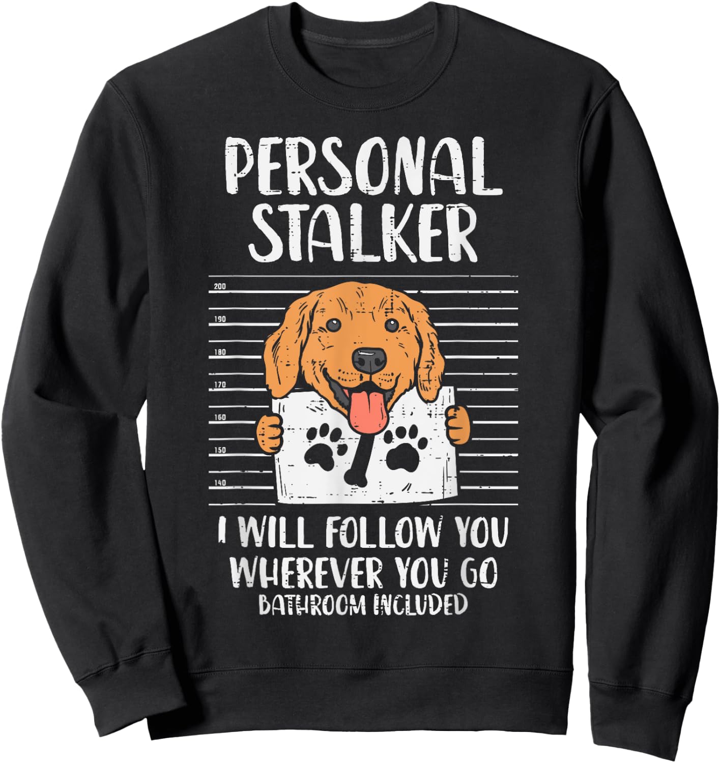 Personal Stalker Golden Retriever Labrador Dog Lover Gift Women Kids Sweatshirt - Sweatshirt | Black