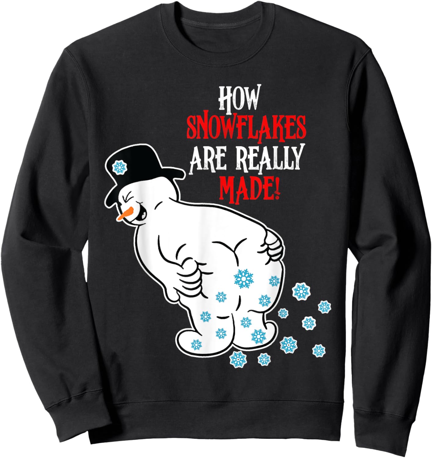 Funny Snowman How Snowflake Are Really Made Christmas Sweatshirt - Sweatshirt | Black
