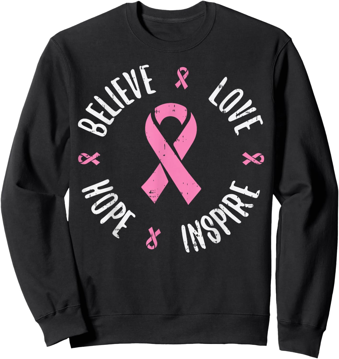 Believe Love Hope Pink Ribbon Breast Cancer Awareness Gift Sweatshirt - Sweatshirt | Black