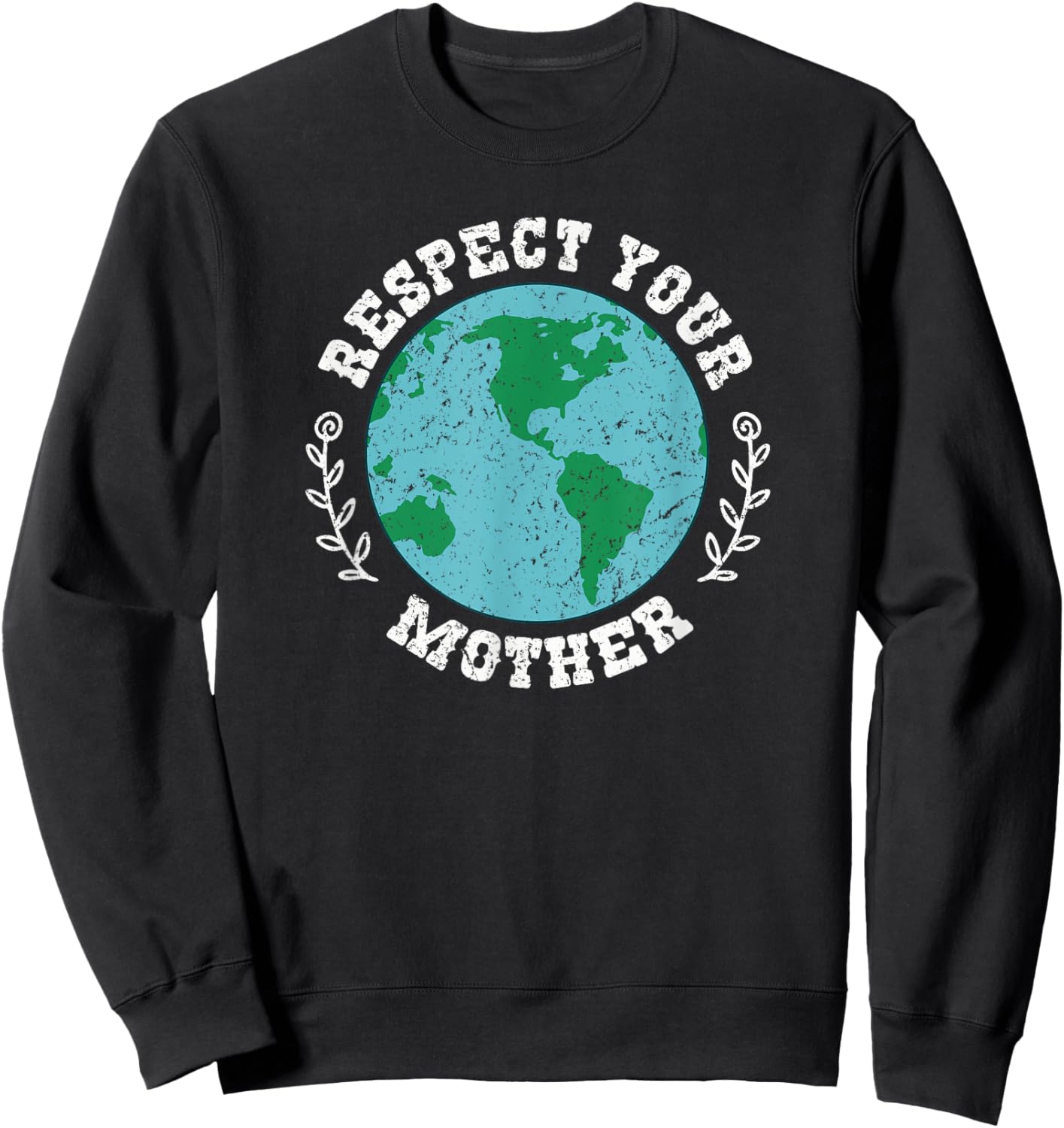 Respect Your Mother Earth Environmentalist Sweatshirt - Sweatshirt | Black