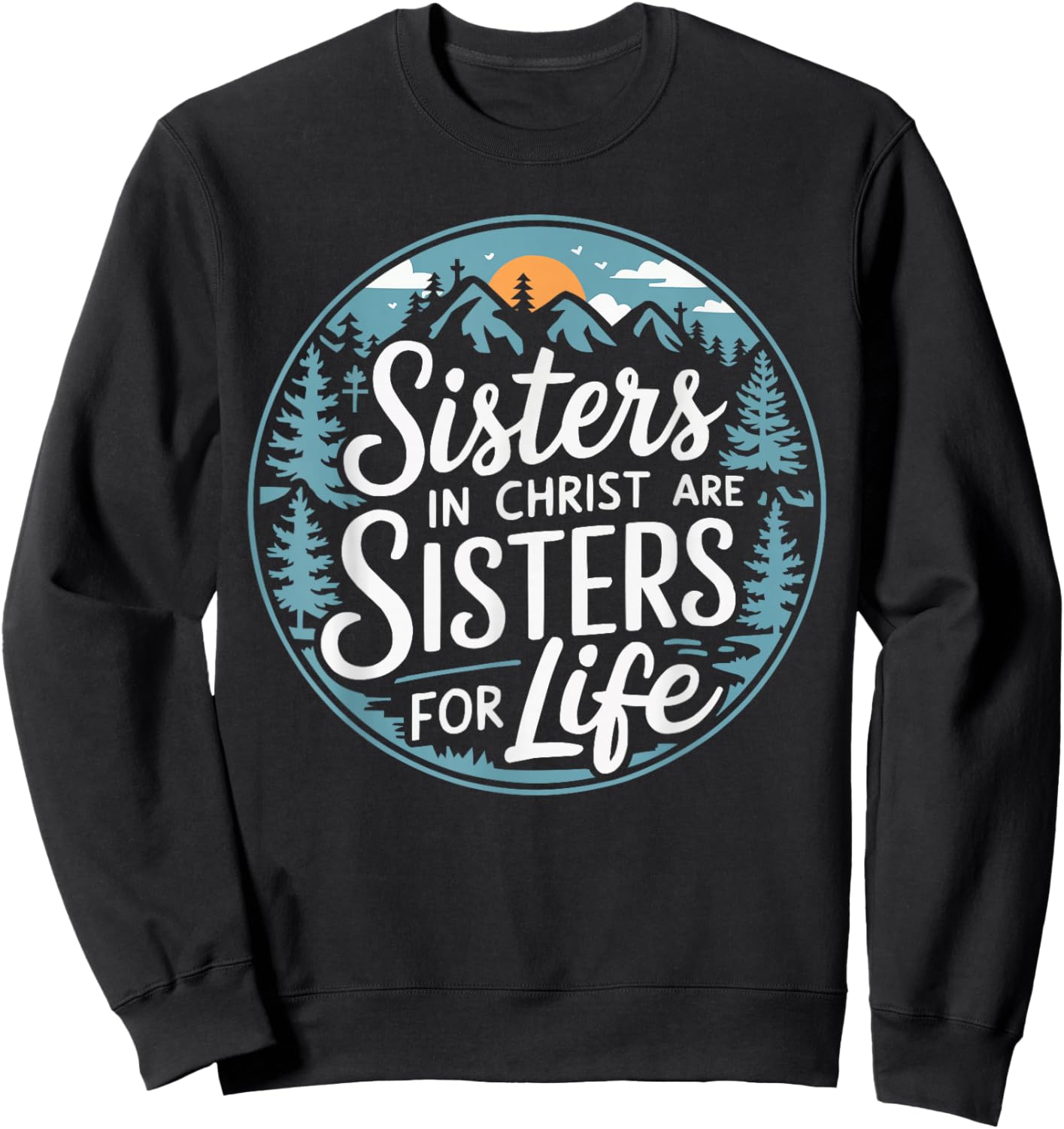 Sisters In Christ Religion Jesus Christian Women Faith Sweatshirt - Sweatshirt | Black