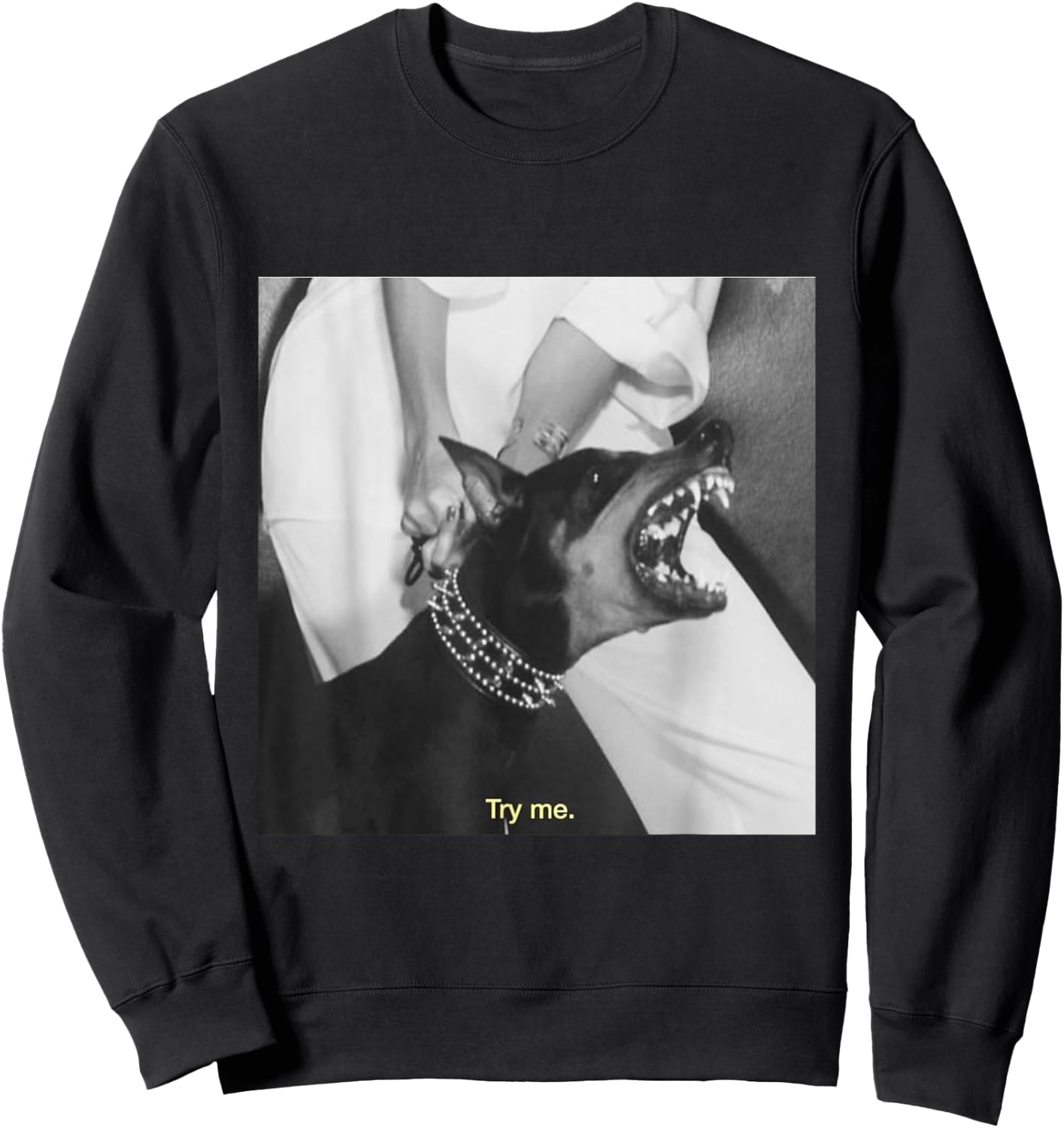 Angry Doberman Try Me Sweatshirt - Sweatshirt | Black