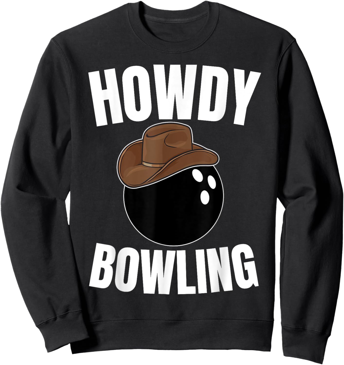 Howdy Bowling Cowboy Cowgirl Western Bowling Lover Sweatshirt - Sweatshirt | Black
