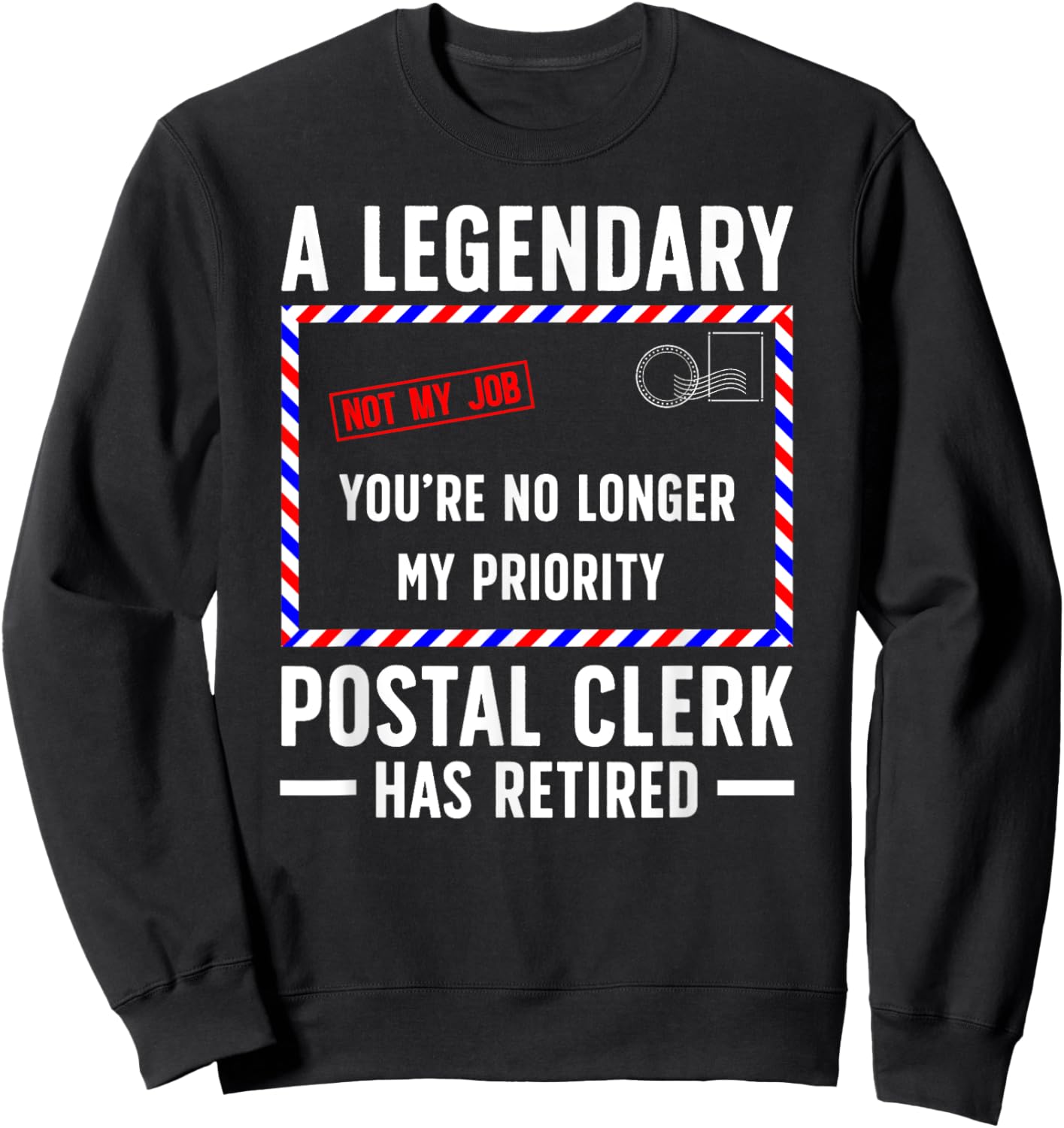 Legendary Postal Clerk Has Retired Postal Clerk Retirement Sweatshirt - Sweatshirt | Black