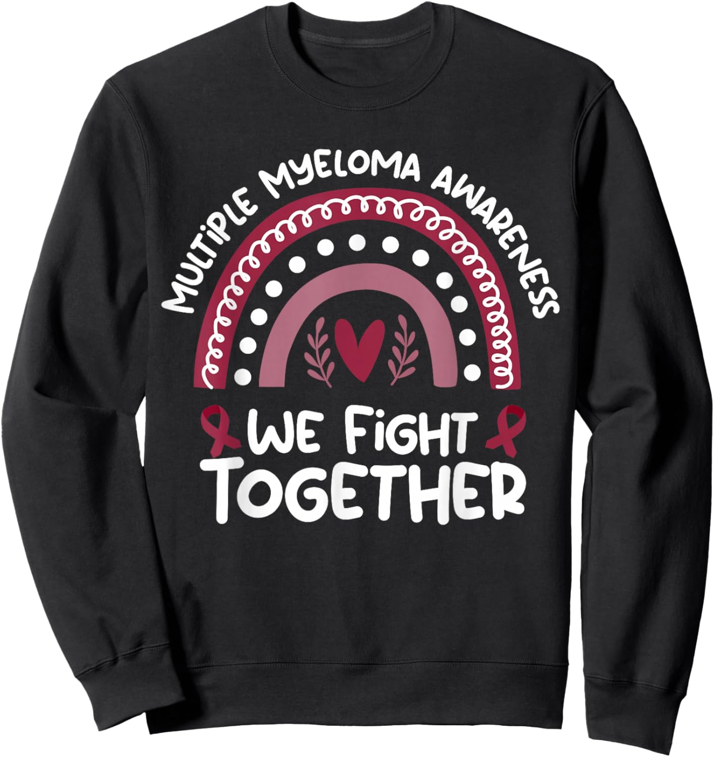We Fight Together | Multiple Myeloma Awareness Sweatshirt - Sweatshirt | Black