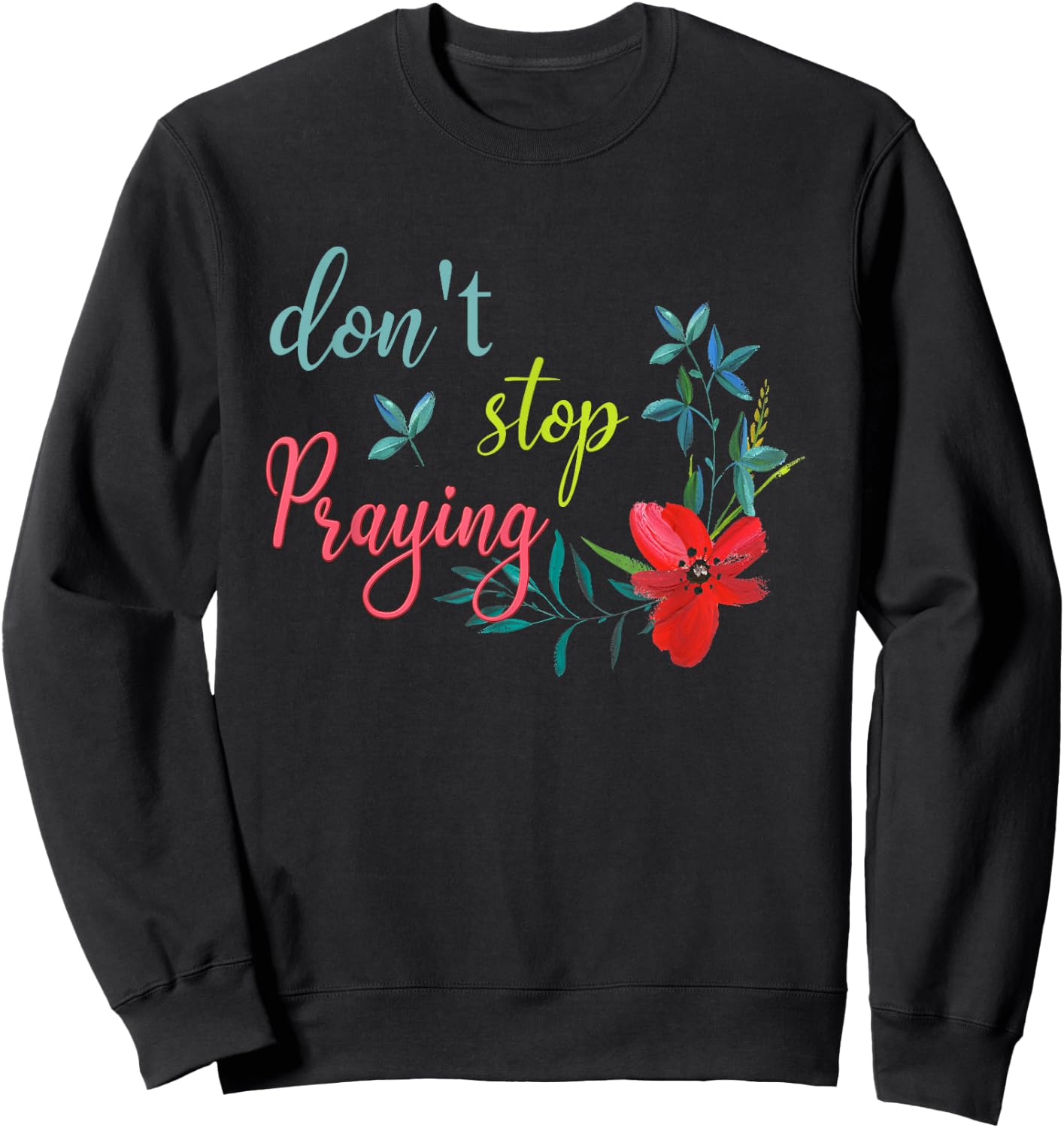Don't Stop Praying Retro Aesthetic Sweatshirt - Sweatshirt | Black