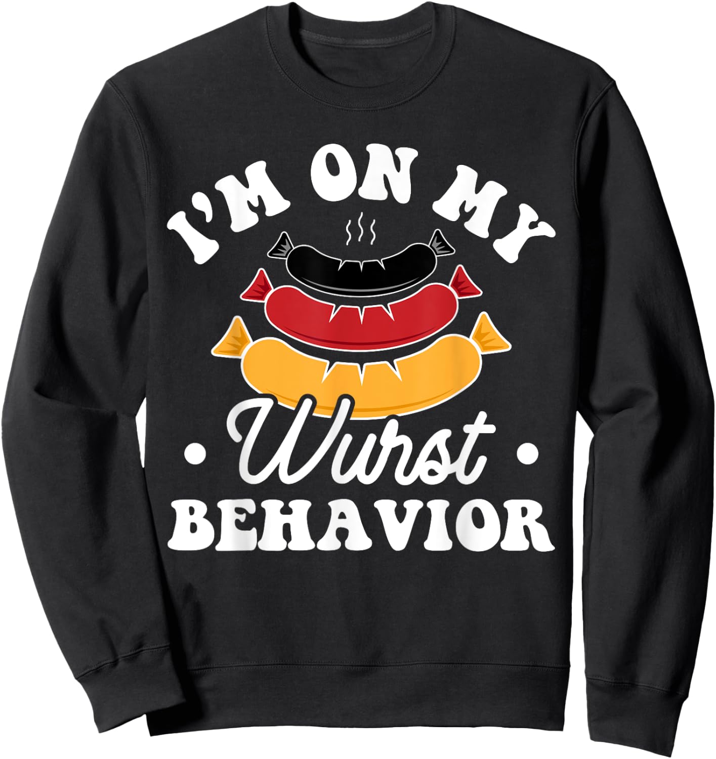 Wurst Behavior - Funny German Oktoberfest Pun Sweatshirt - Sweatshirt | Black