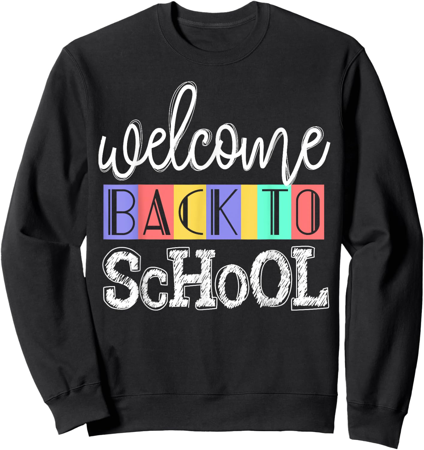Welcome Back To School First Day of School Teachers Gifts Sweatshirt - Sweatshirt | Black
