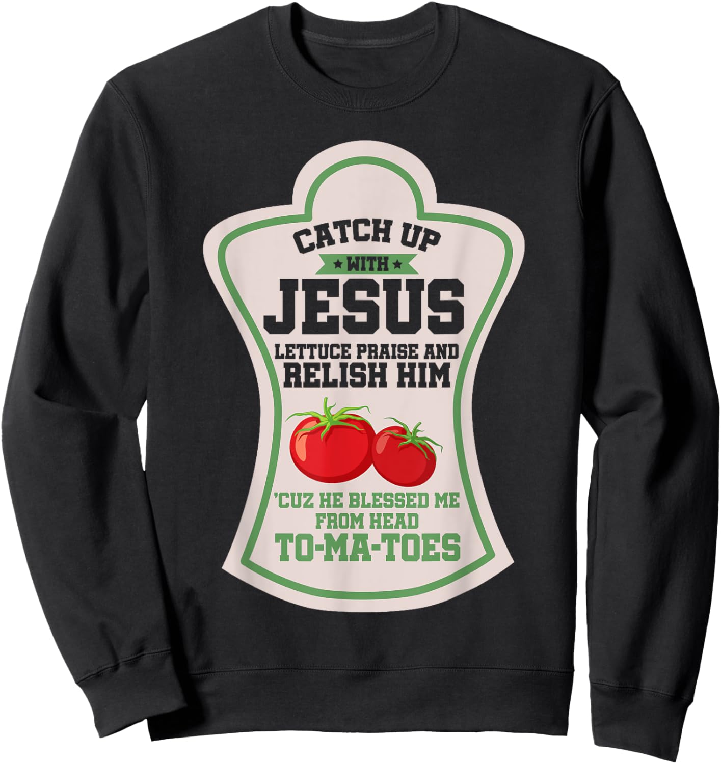 Catch Up With Jesus Christian Faith Religion Religious Sweatshirt - Sweatshirt | Black