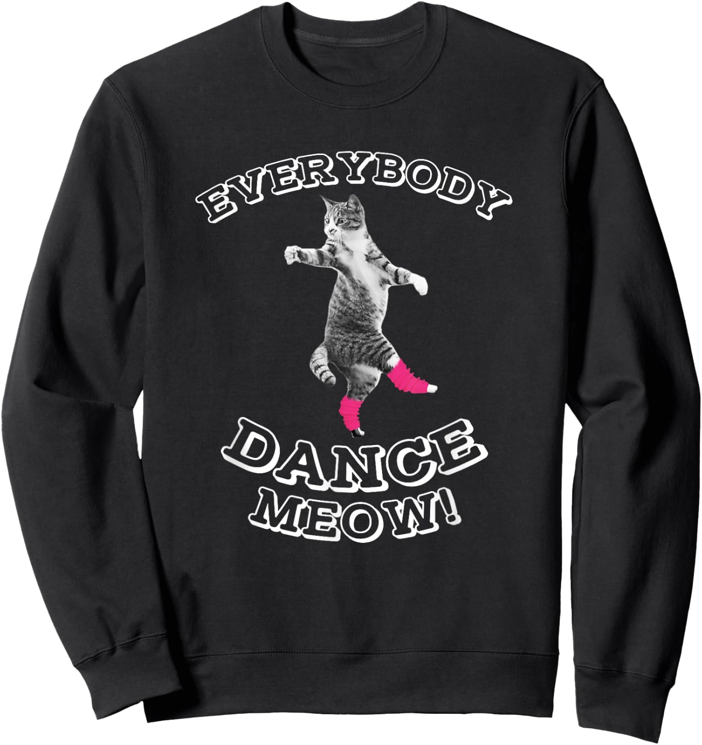 Everybody Dance Meow - Cat Lover Gifts - Cat Dance Mom Women Girls Kids Sweatshirt - Sweatshirt | Black