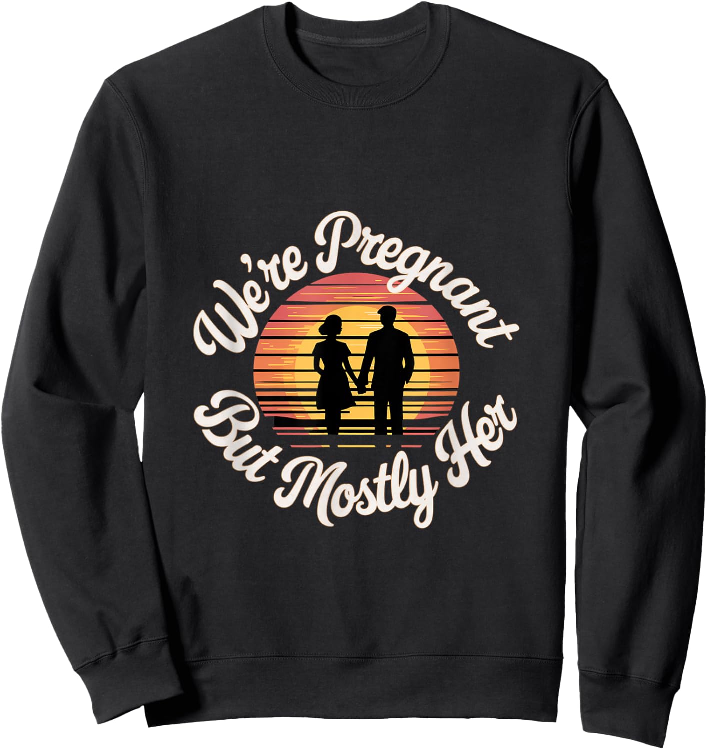 We're Pregnant But Mostly Her Funny Husband Wife Sweatshirt - Sweatshirt | Black