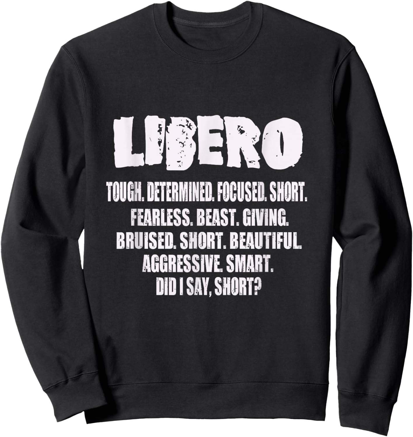 LIBERO Tough. Determined. Focused. Short. Fearless. Beast. Sweatshirt - Sweatshirt | Black