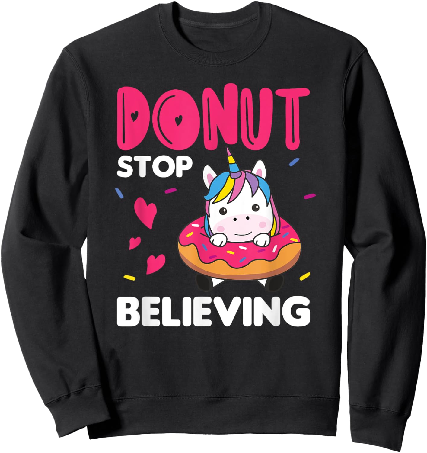Donut Unicorn Pun Unicorns Donuts Sweatshirt - Sweatshirt | Black