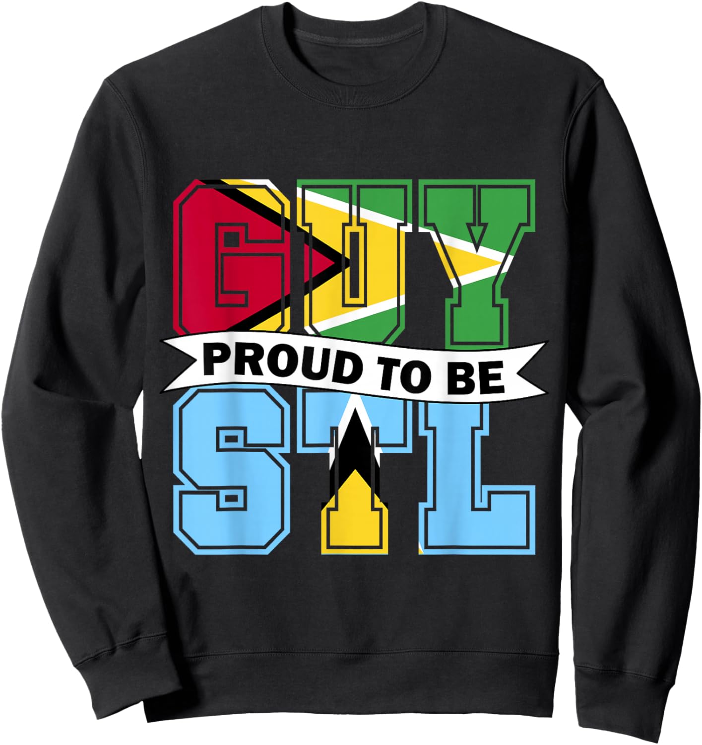 Proud to be Half Guyanese half Lucian Guyana Saint Lucia Sweatshirt - Sweatshirt | Black