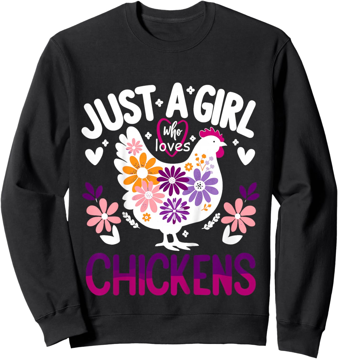 Chicken Funny Just A Girl Who Loves Chickens Sweatshirt - Sweatshirt | Black