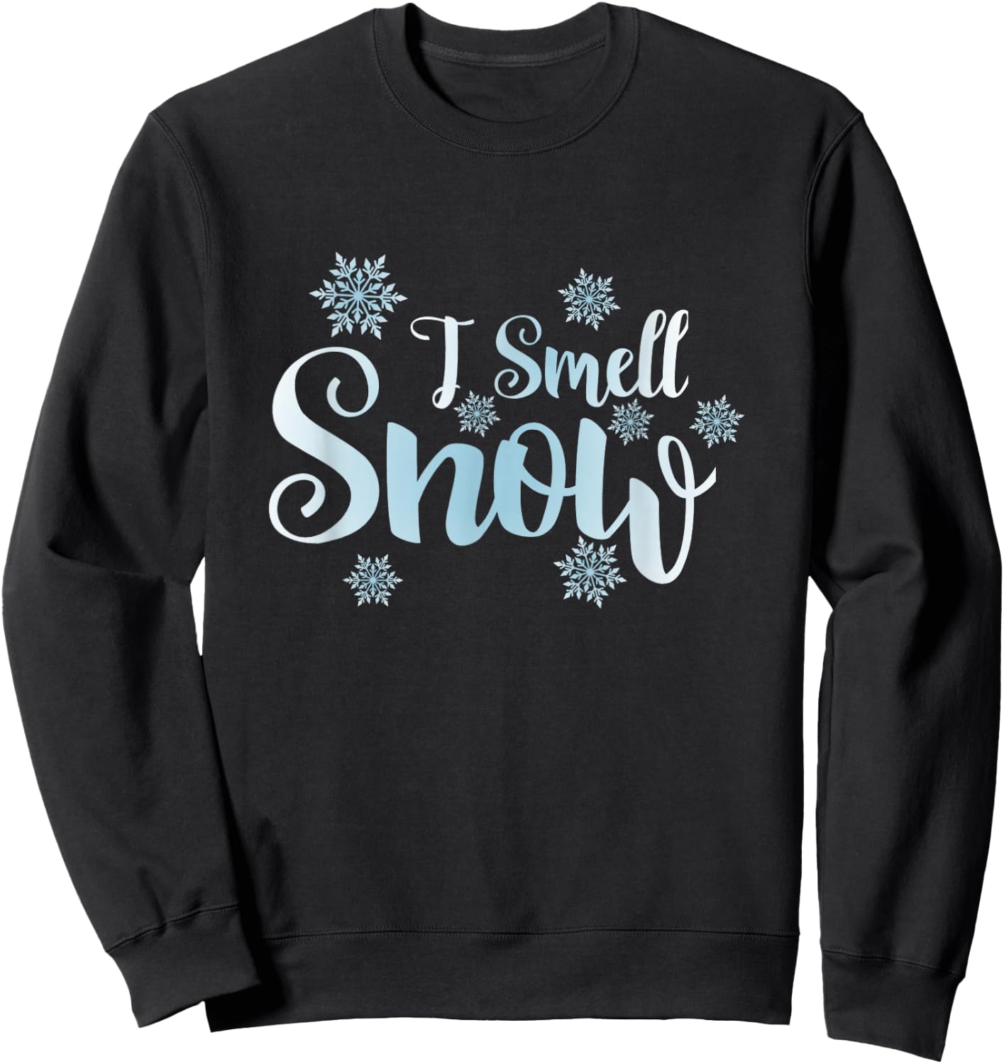 i smell snow, cute snowflakes snowy Winter holiday christmas Sweatshirt - Sweatshirt | Black