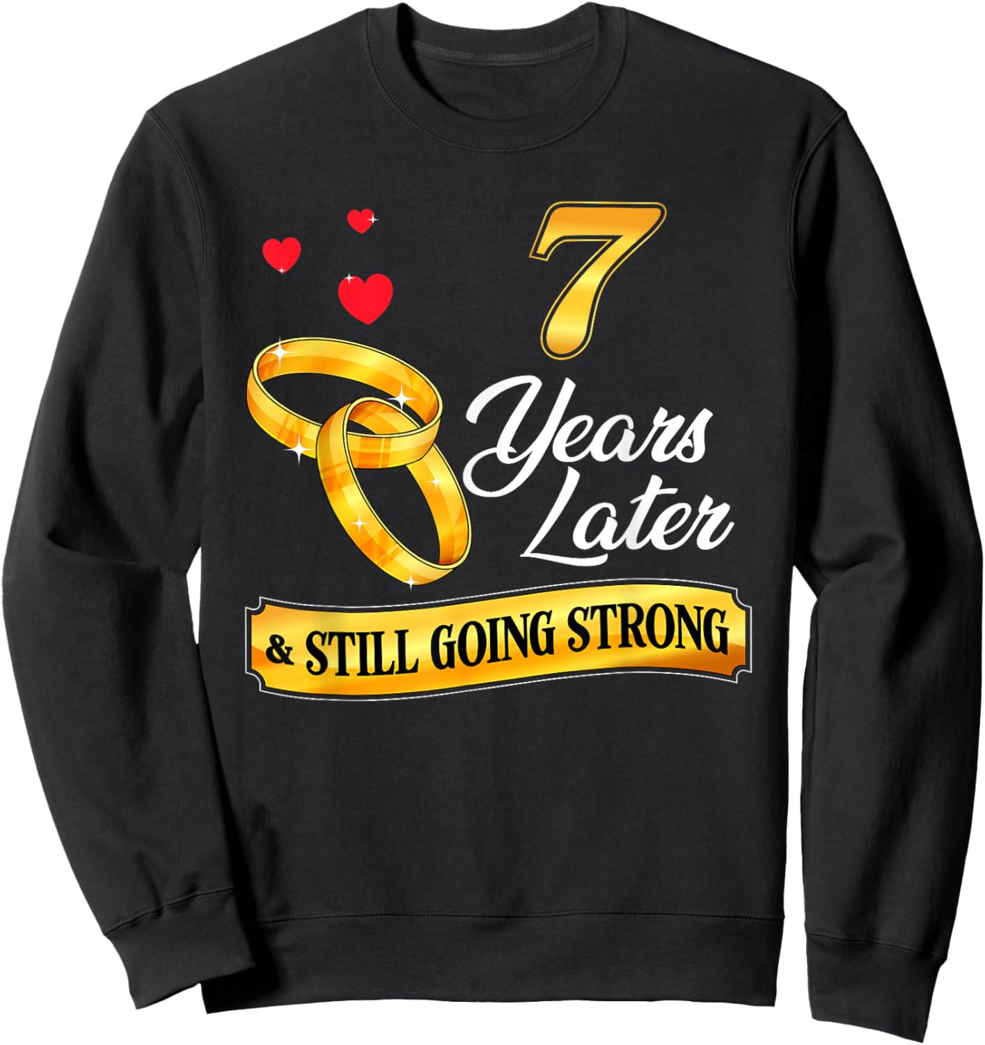 Celebrate 7 Years Of Marriage! 7th Wedding Anniversary Sweatshirt - Sweatshirt | Black