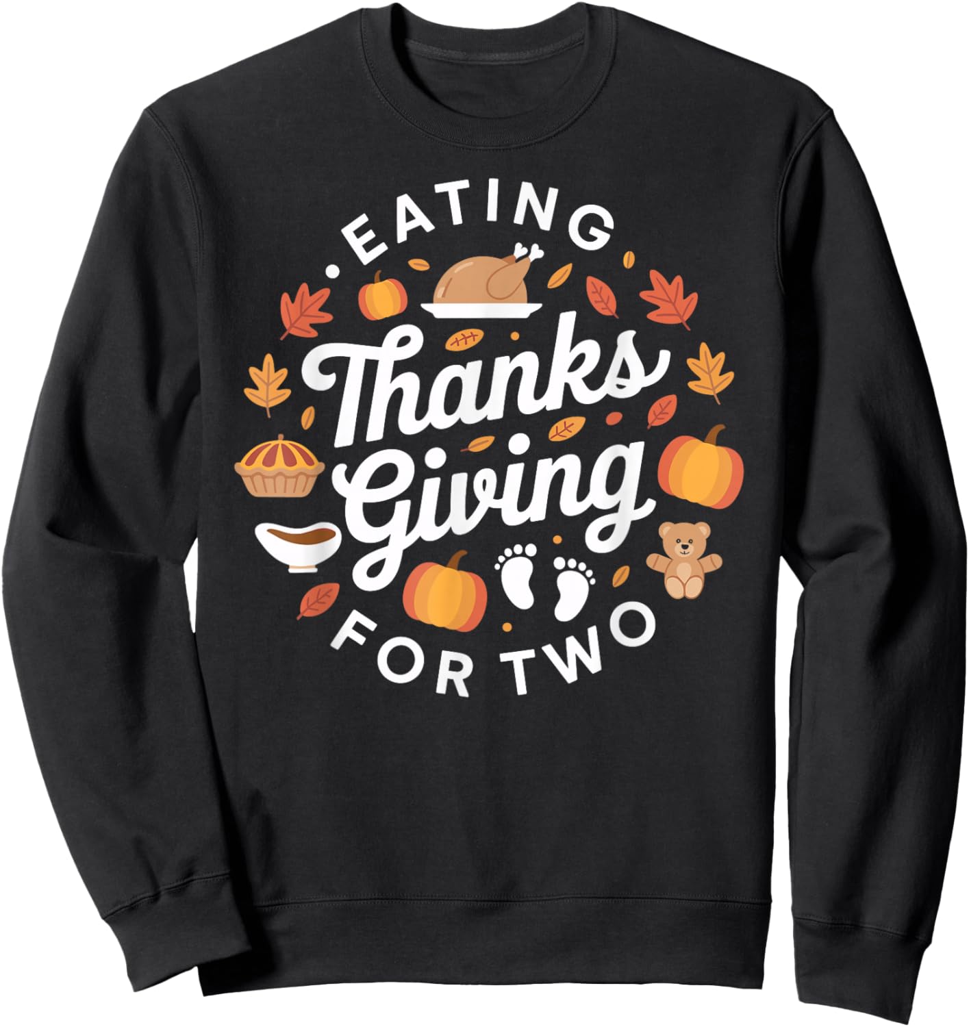 Eating for Two Funny Thanksgiving Maternity Pregnancy Sweatshirt - Sweatshirt | Black