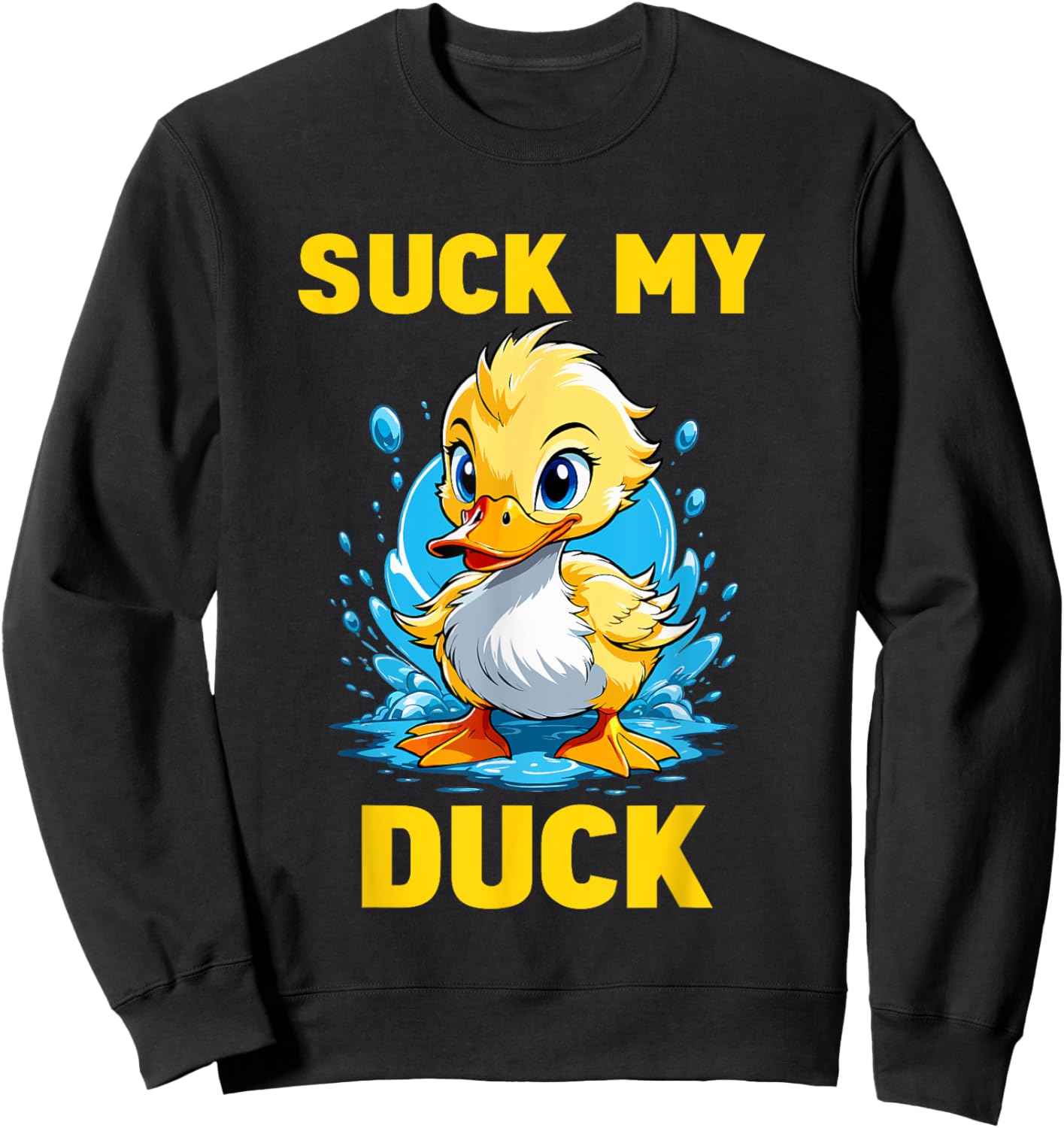 Funny Cute Duck Duckling - Suck My Duck Sweatshirt - Sweatshirt | Black
