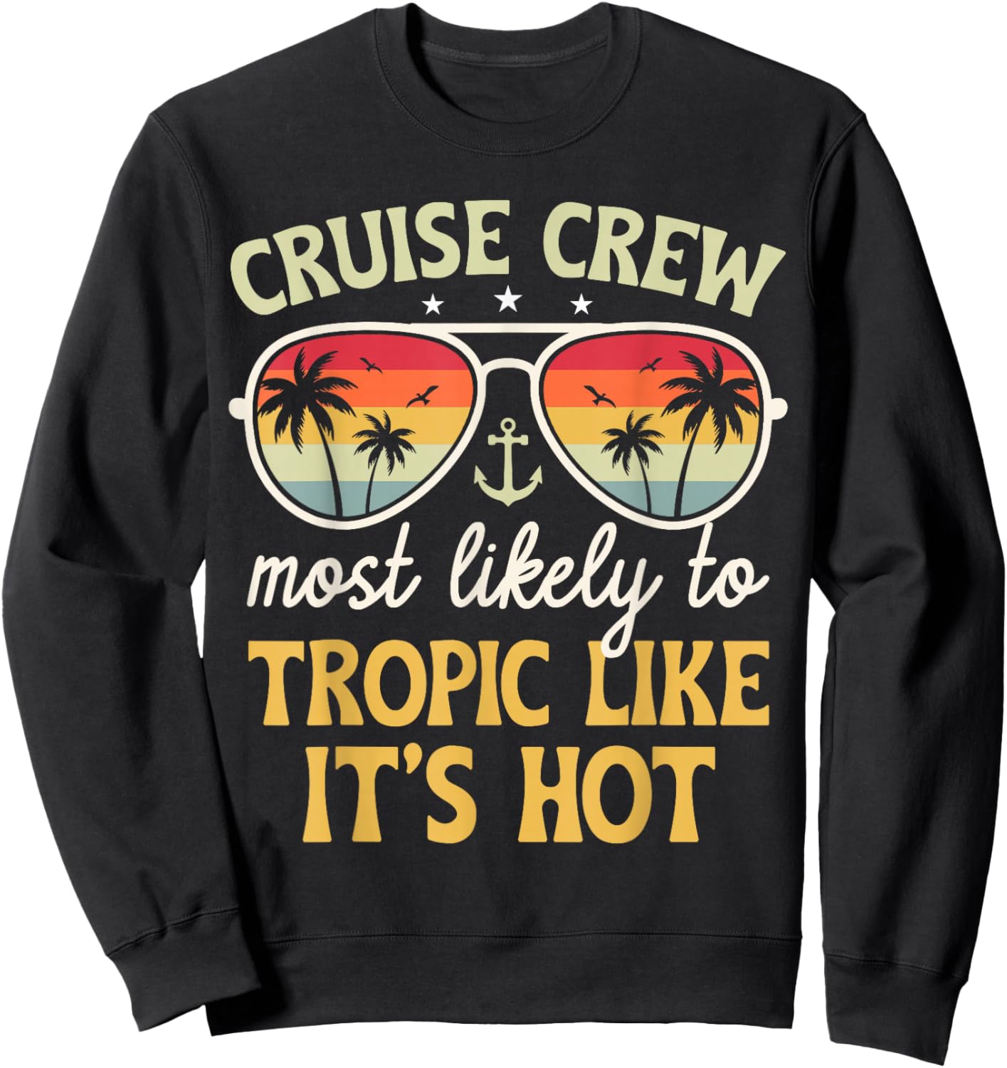 Most Likely Tropic Like It's Hot Matching Family Cruise 2025 Sweatshirt - Sweatshirt | Black