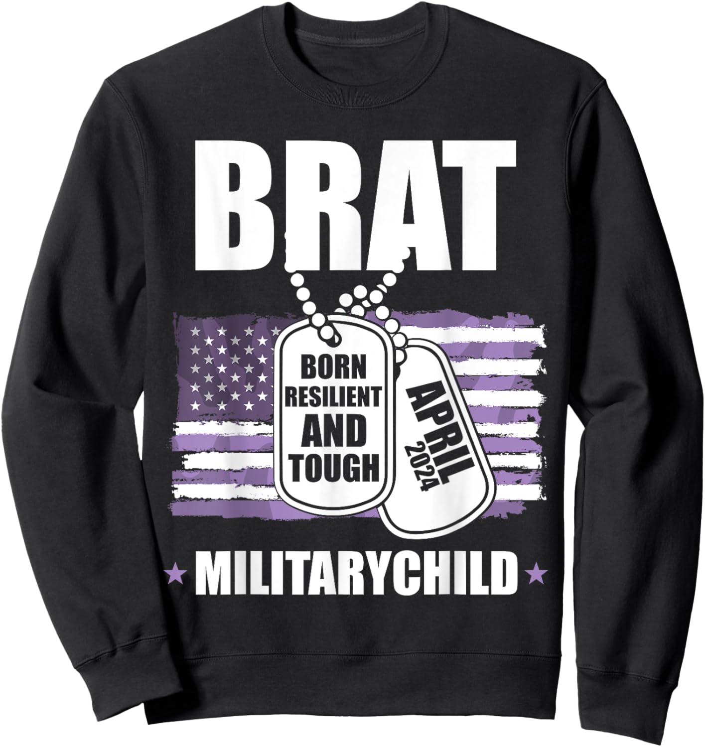Brat Born Resilient And Tough Military Child 2024 Sweatshirt - Sweatshirt | Black