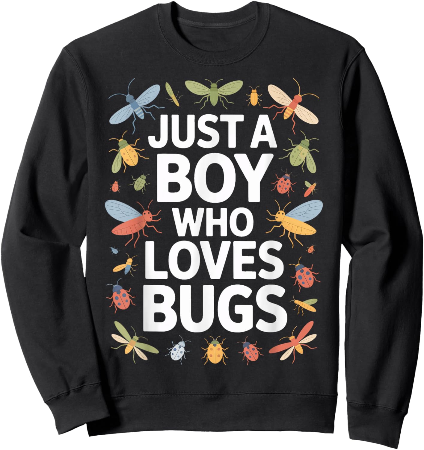 Insect Hunter Just A Boy Who Loves Bugs Sweatshirt - Sweatshirt | Black