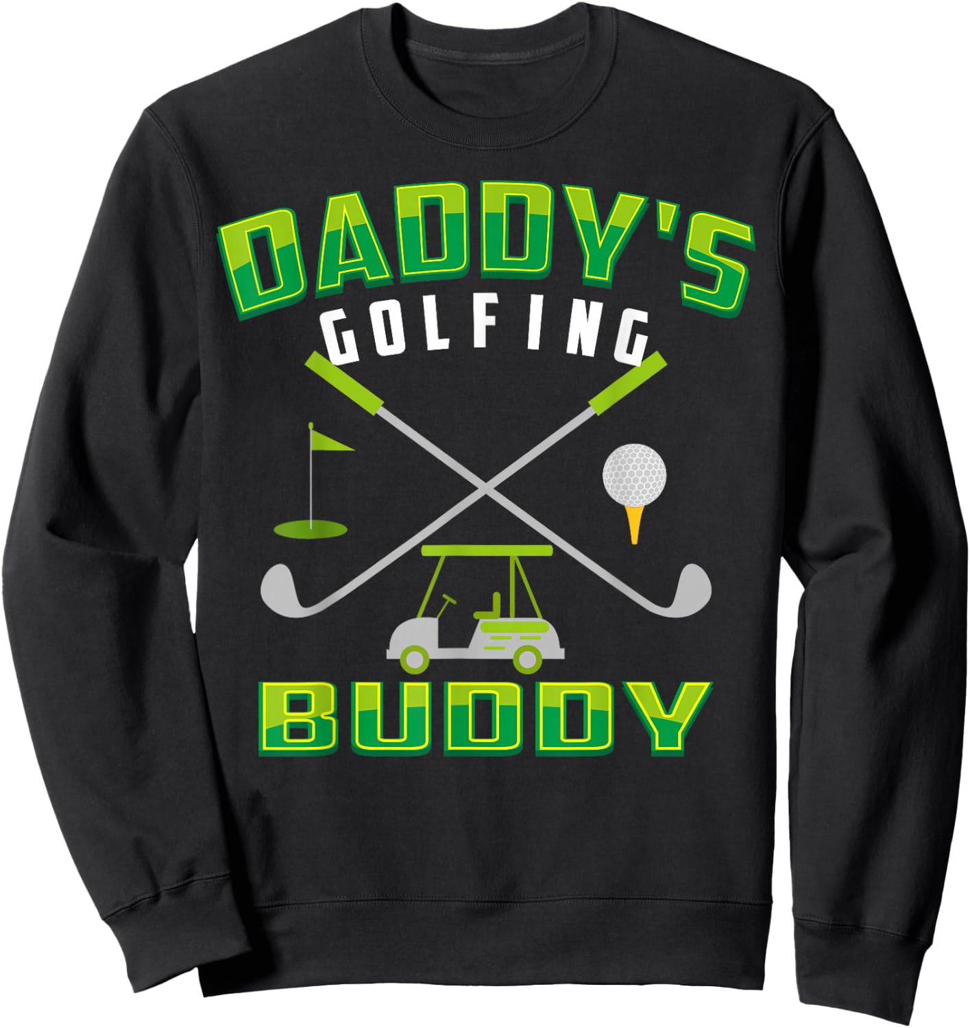 Daddy's Golfing Buddy Shirt | Cool Golfer's Kids Gift Sweatshirt - Sweatshirt | Black