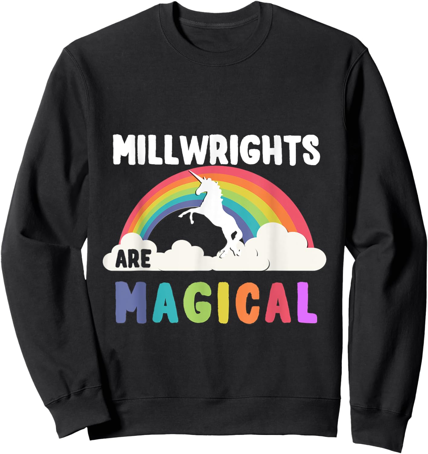 Millwrights Are Magical Sweatshirt - Sweatshirt | Black
