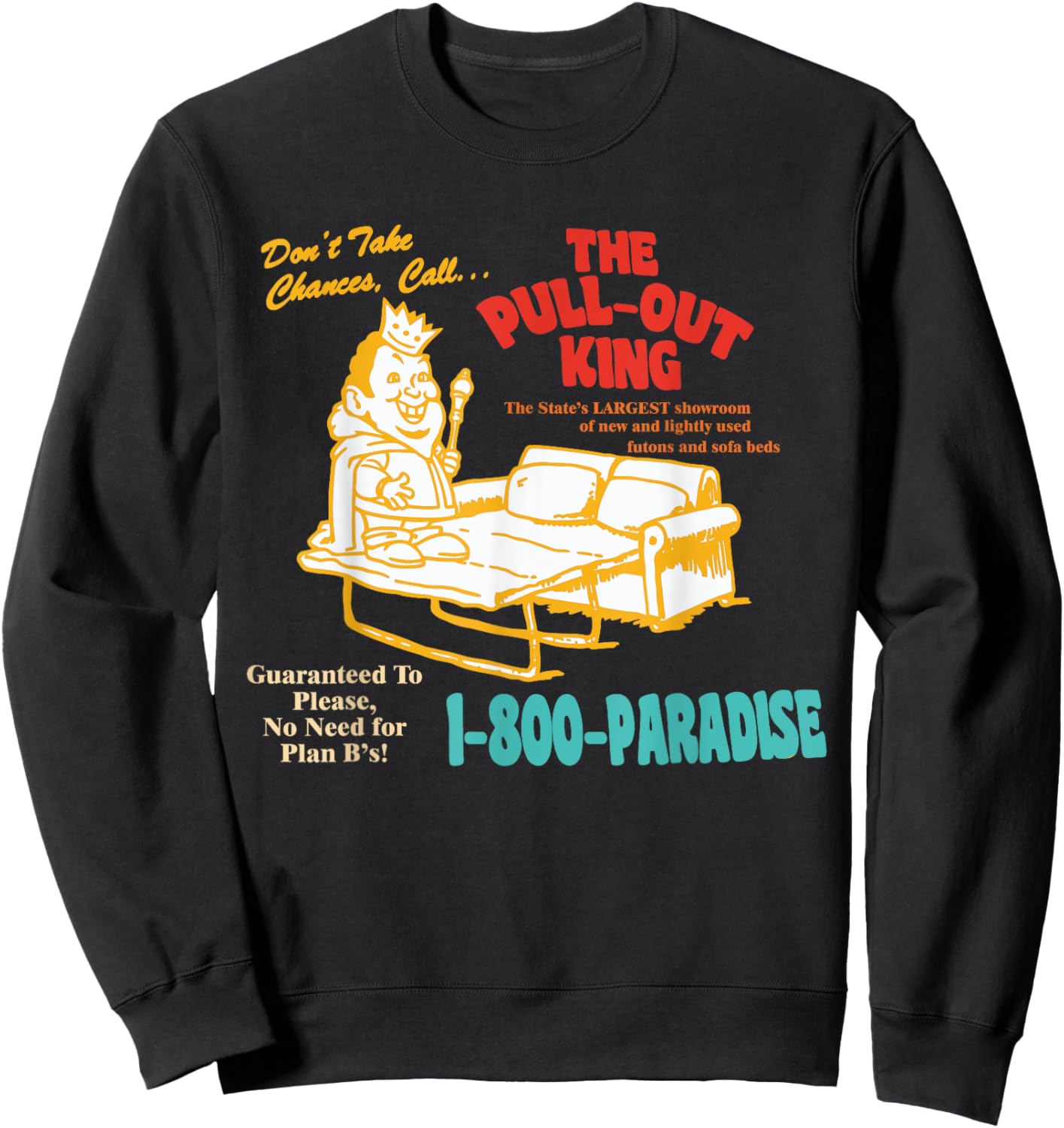 Don’t Take Chance, Call…The Pull-out King Apparel Sweatshirt - Sweatshirt | Black