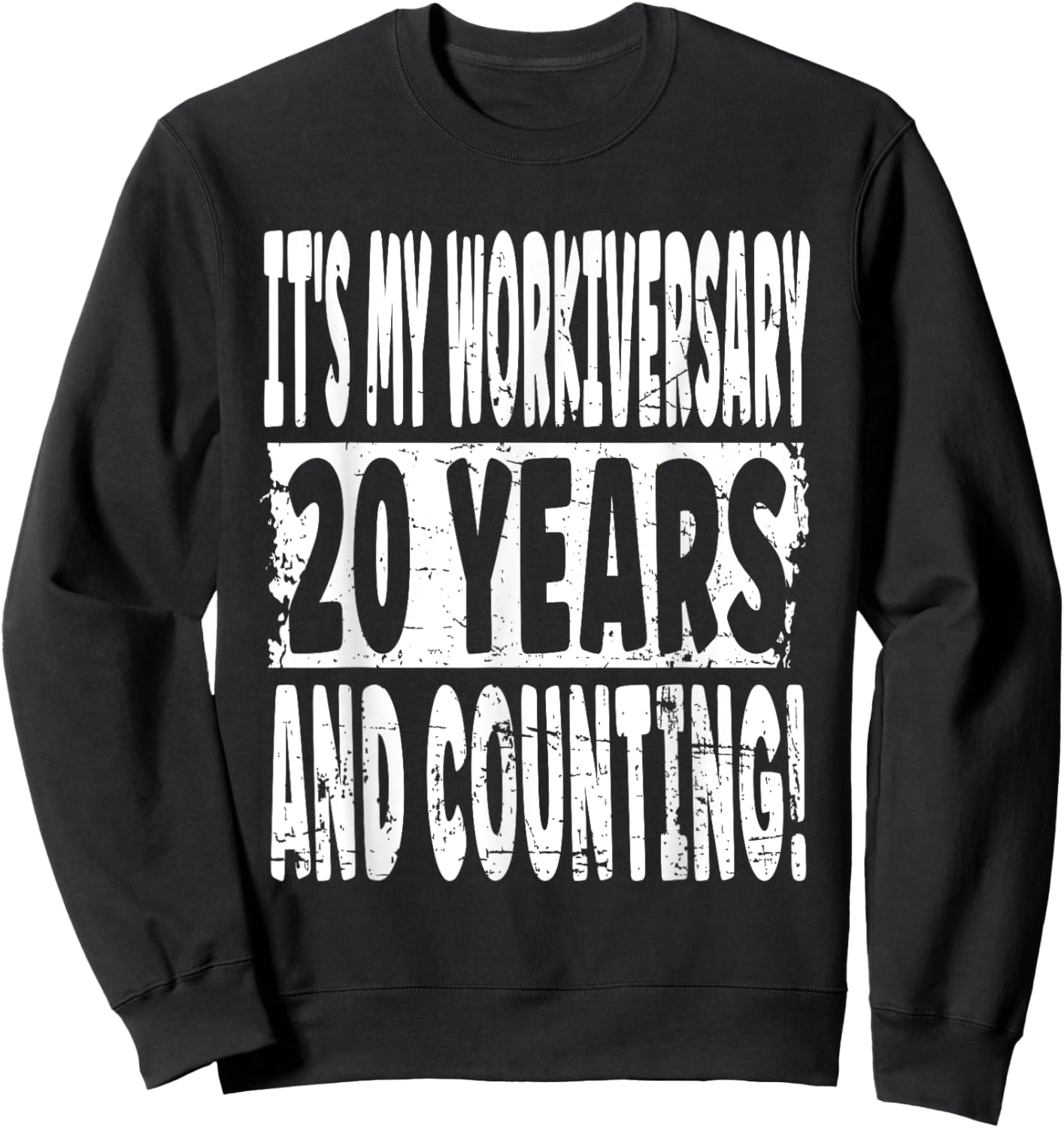 20th Work Anniversary - 20 Years And Counting! Employment Sweatshirt - Sweatshirt | Black