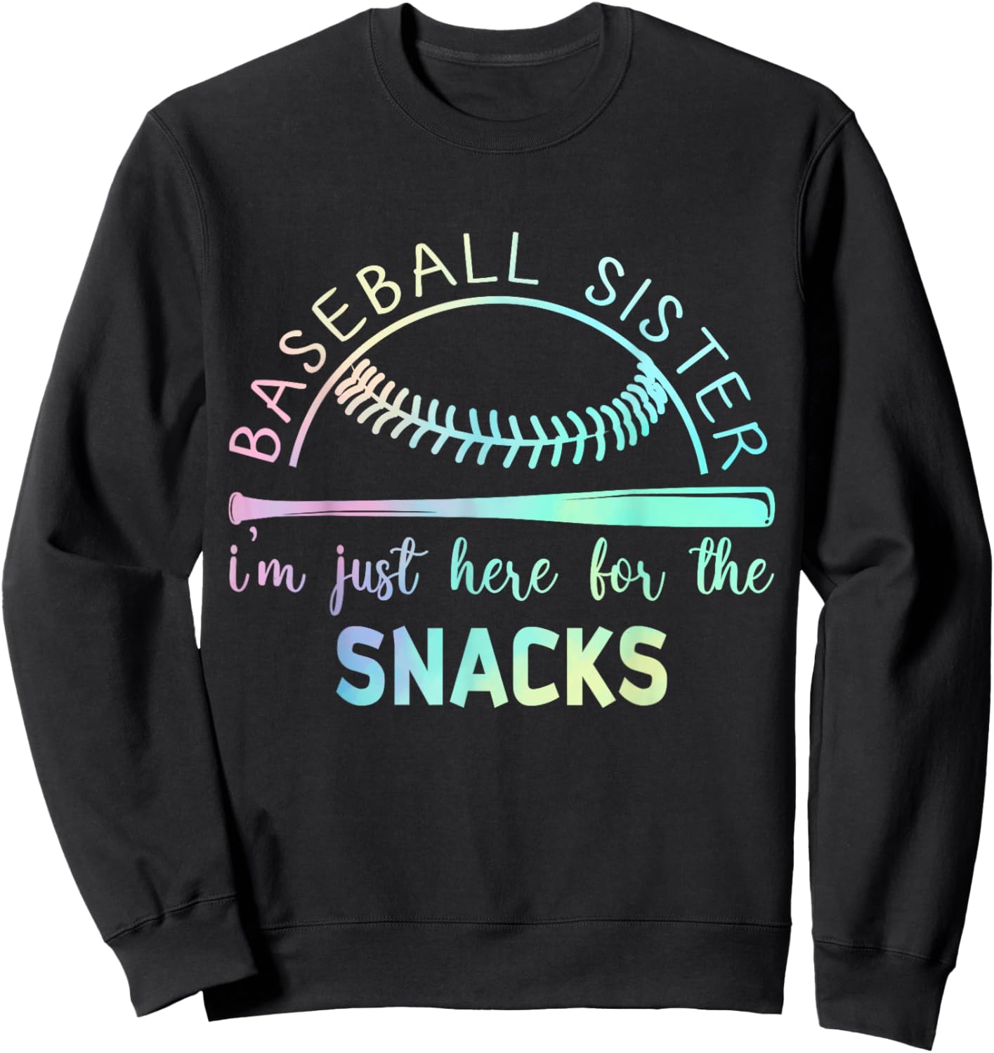 Baseball Sister I'm Just Here For The Snack Funny Baseball Sweatshirt - Sweatshirt | Black