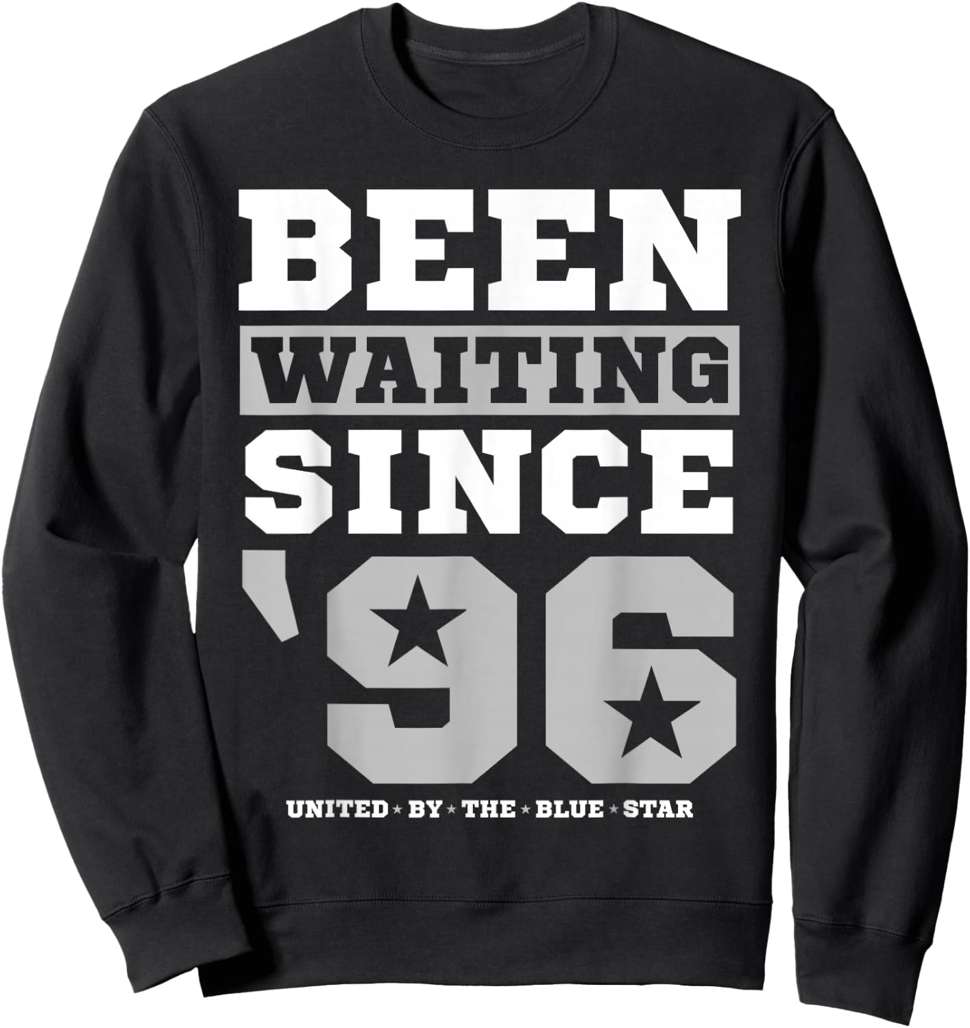Been Waiting Since '96 Cowboys Sweatshirt - Sweatshirt | Black