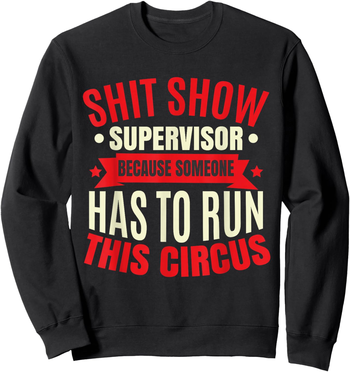 Funny Shitshow Supervisor Saying Sweatshirt - Sweatshirt | Black