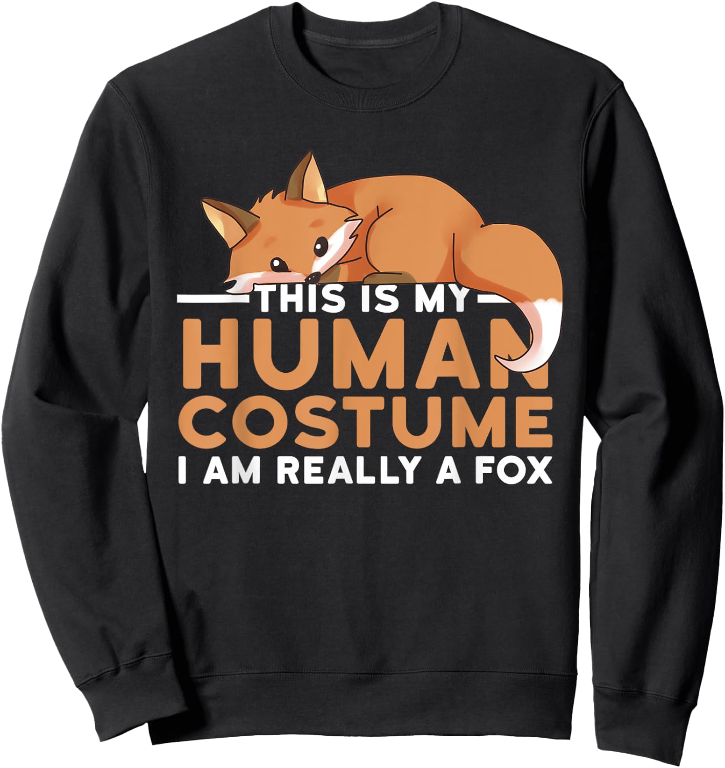 This is My Human Costume I'm Really A Fox Halloween Sweatshirt - Sweatshirt | Black