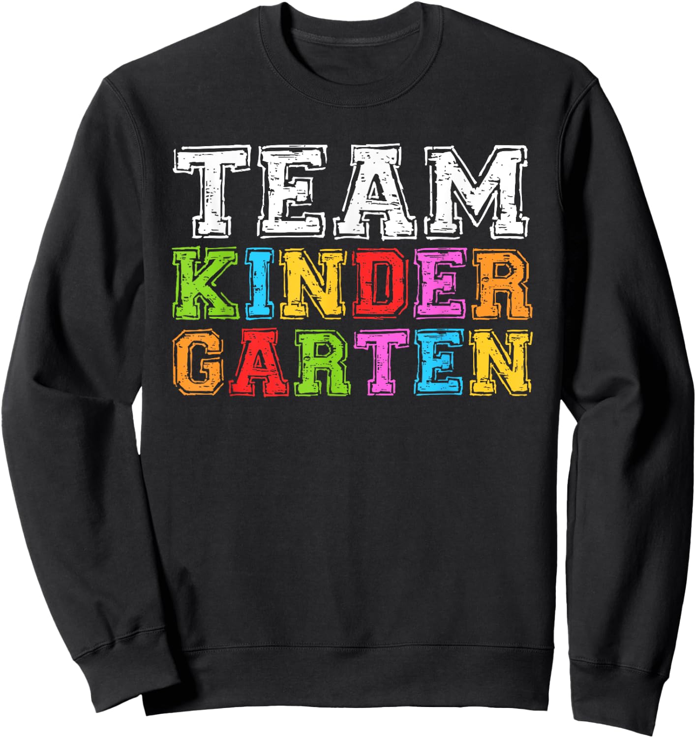 Team Kindergarten Shirt Boy Girl Teacher Graduation Sweatshirt - Sweatshirt | Black