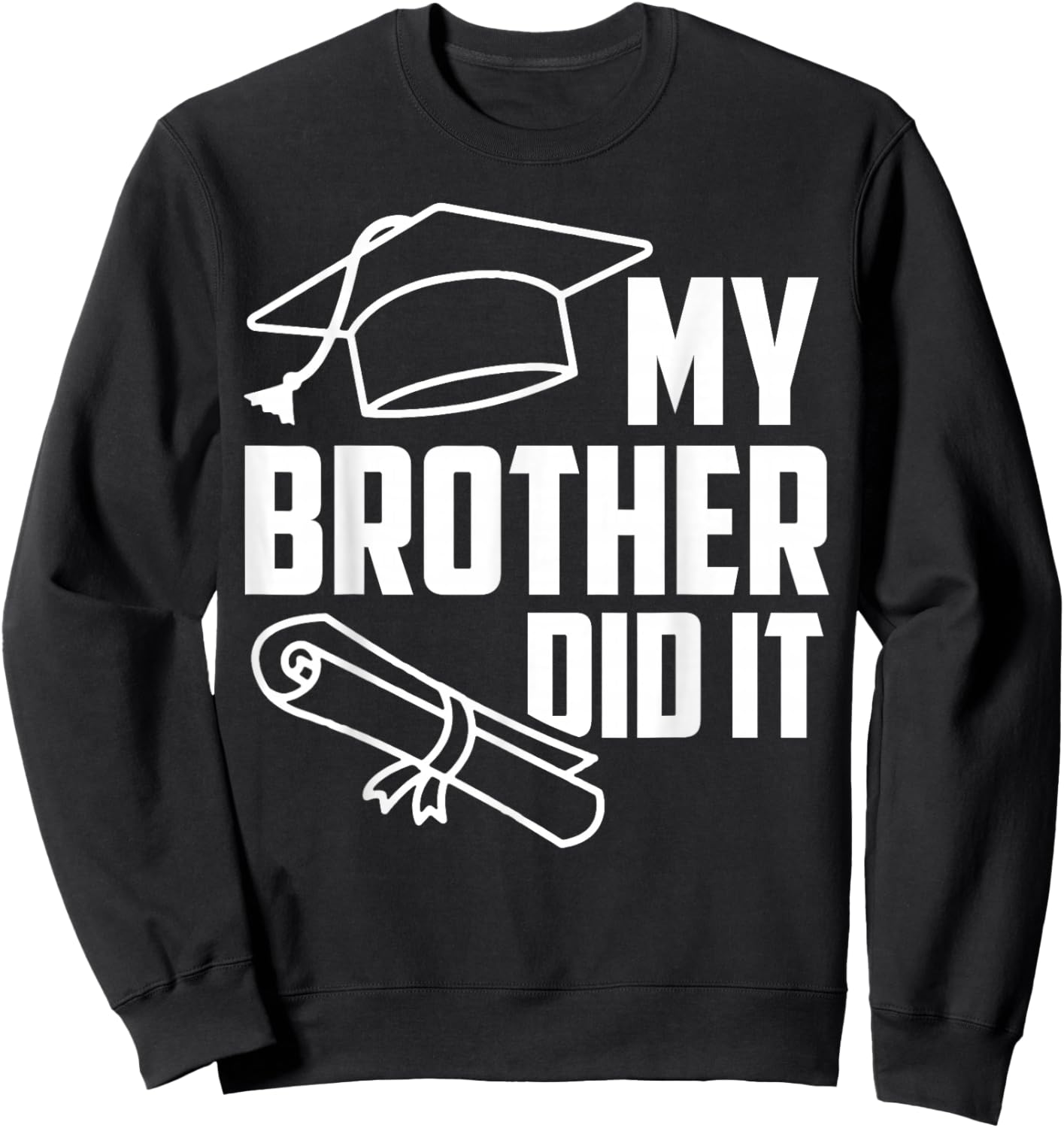 My BROTHER Did It Proud Family Graduation Day 2026 Match Sweatshirt - Sweatshirt | Black